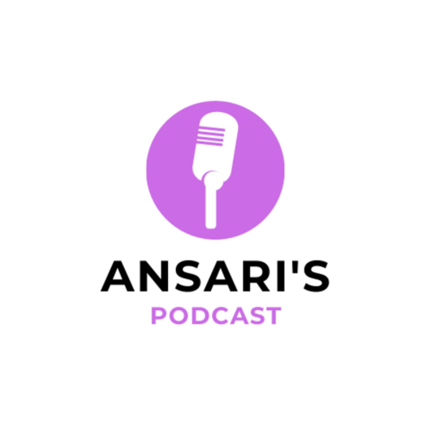 Ansari's Podcast