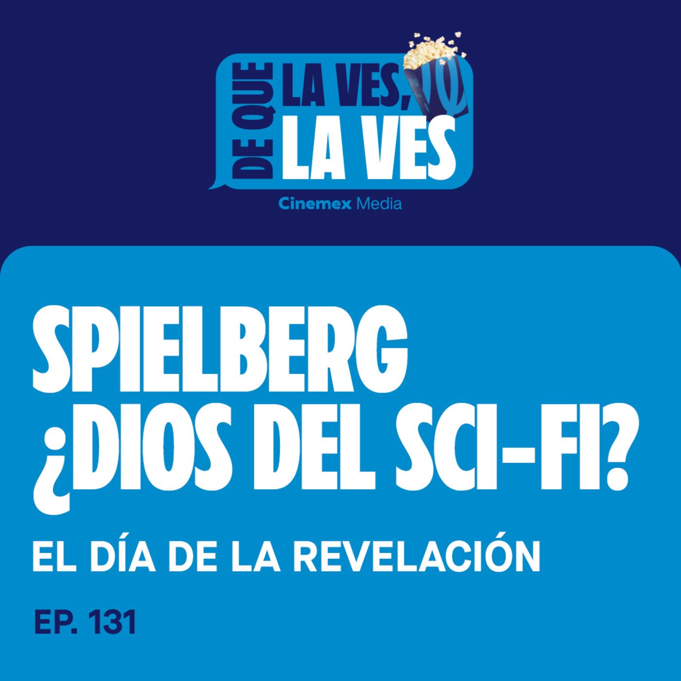#131. SPIELBERG ¿DIOS DEL SCI-FI? | Día de la Revelación episode artwork