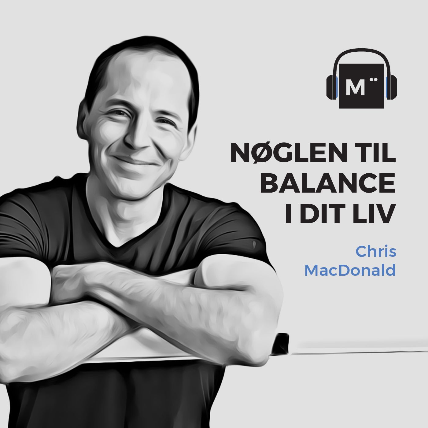 56. Nøglen til balance i dit liv – med Chris MacDonald