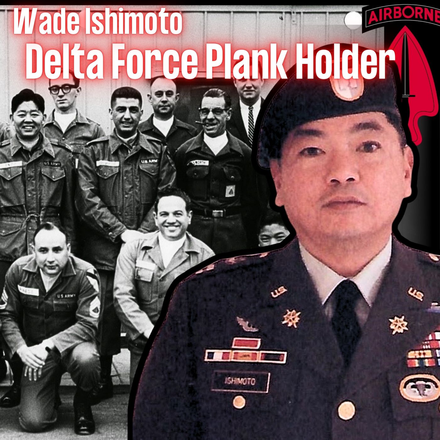 cover of episode Plank Holder of Delta Force | Wade Ishimoto | Ep. 317