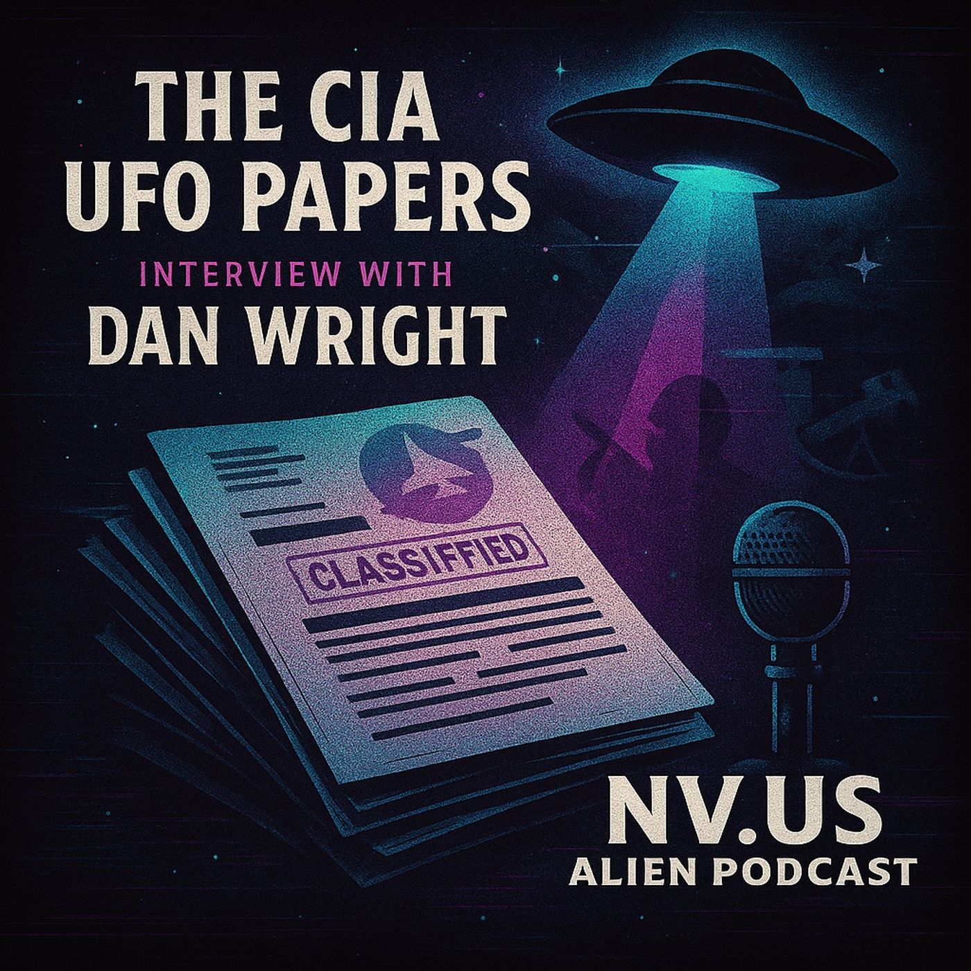 Unlocking the CIA's UFO Files: A Deep Dive with Dan Wright episode artwork