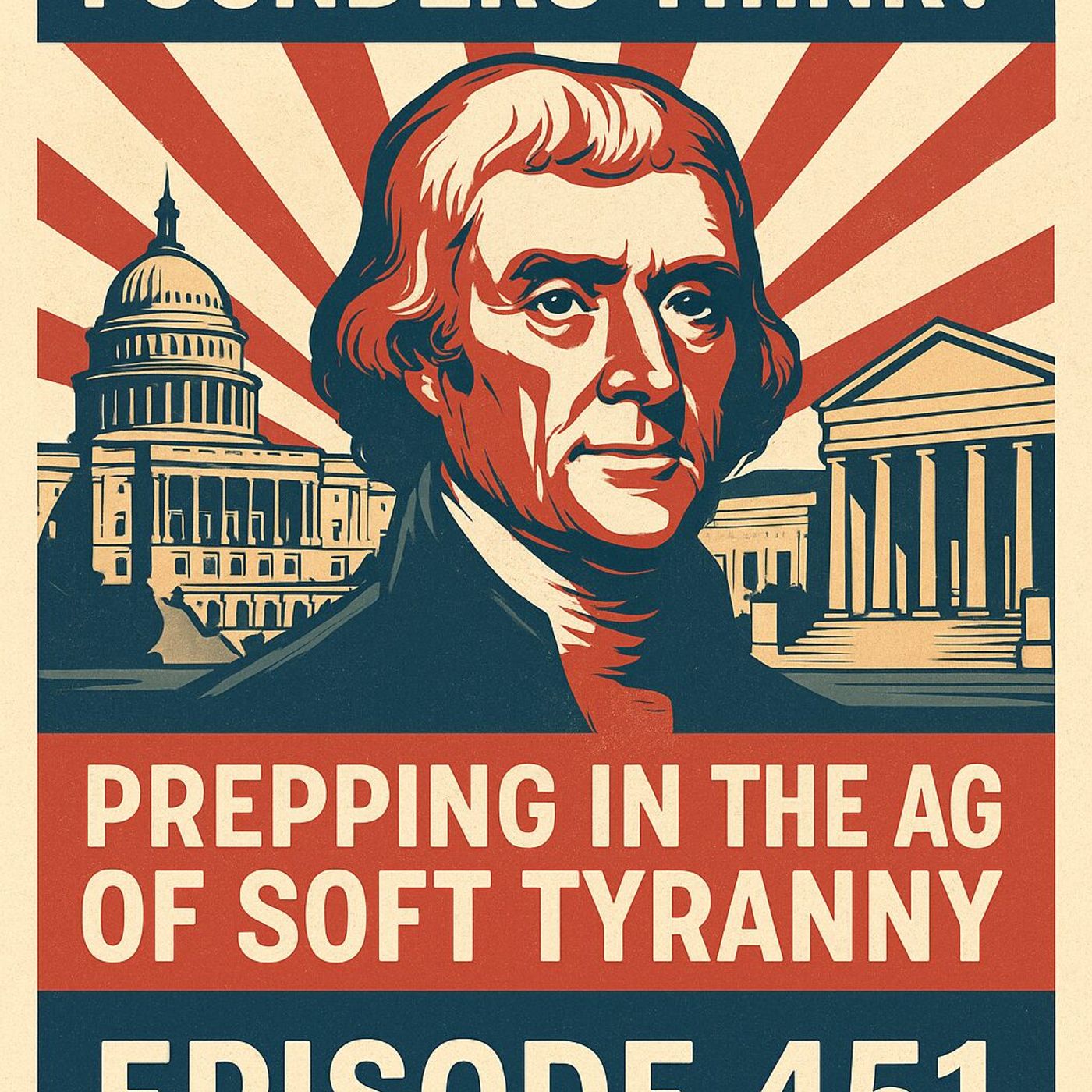 What Would the Founders Think? Prepping in the Age of Soft Tyranny | Episode 451