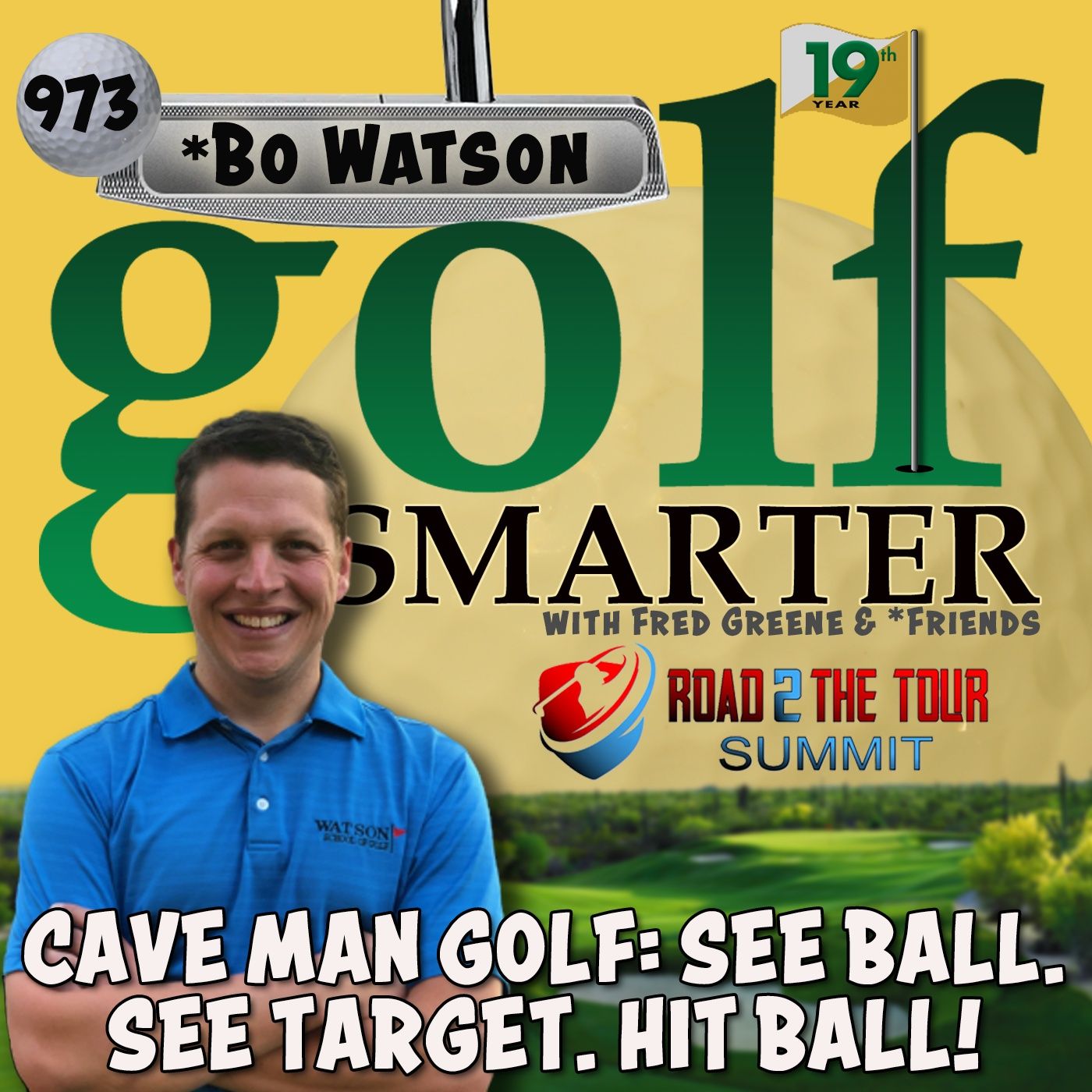 Cave Man Golf: See Ball. See Target. Hit Ball! Road2TheTourSummit with Bo Watson