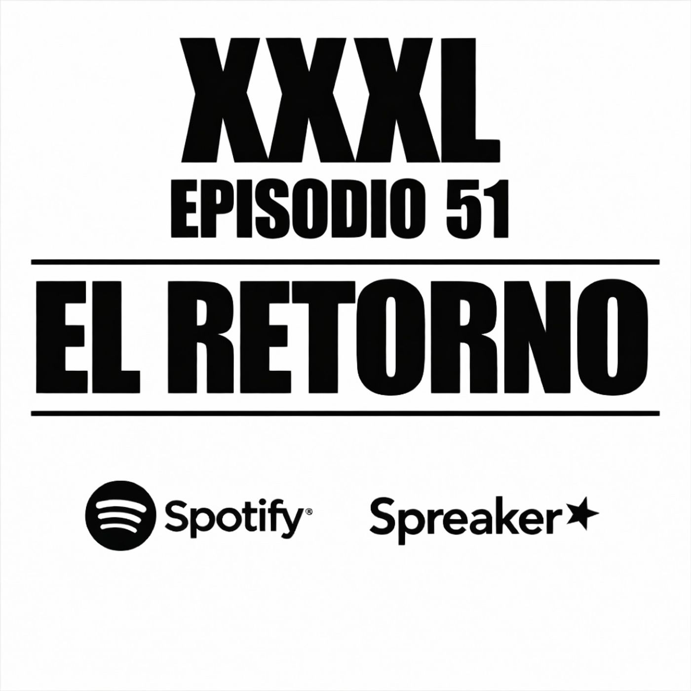XXXL EP. 51 - EL RETORNO episode artwork