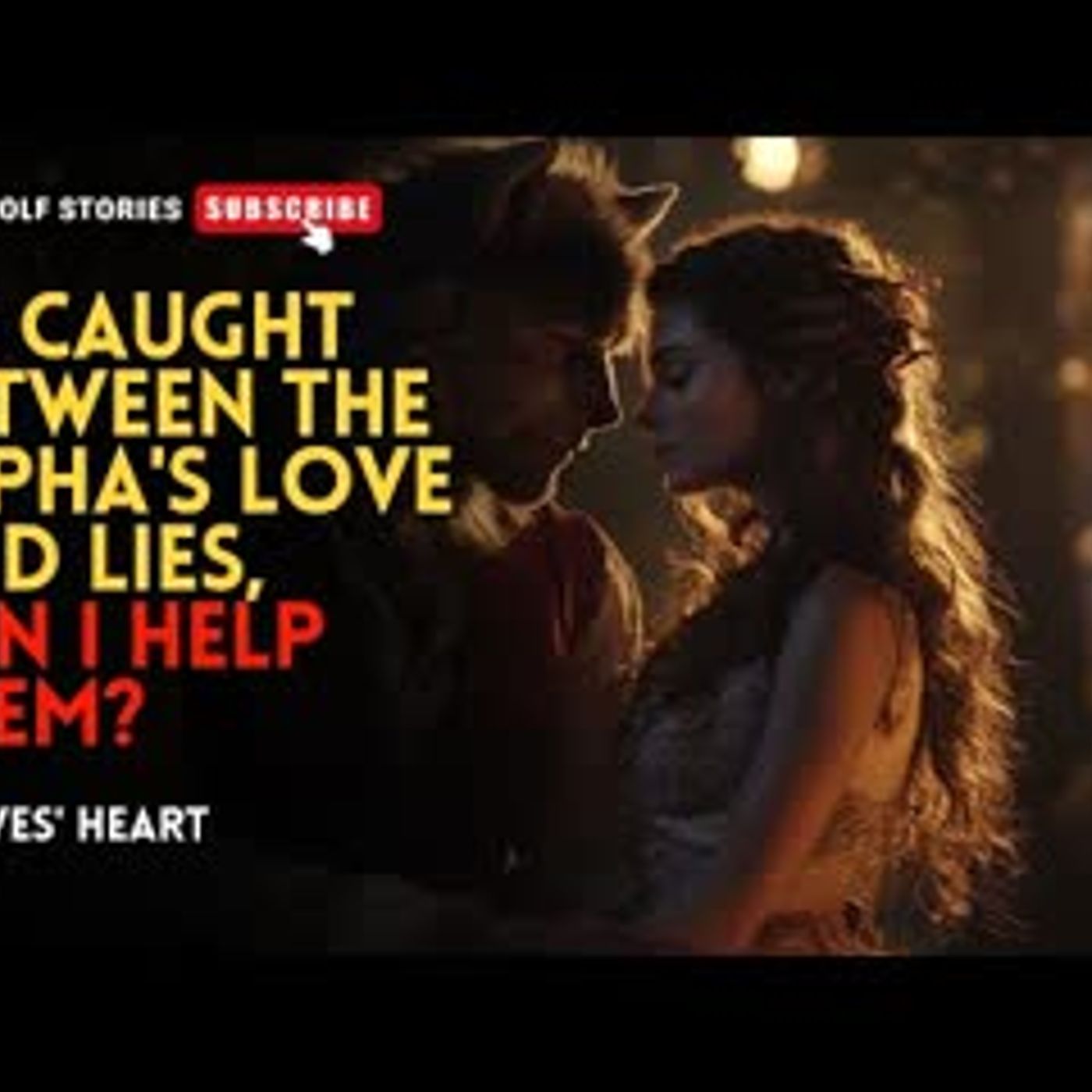 I'm caught between the Alpha's love and lies, can I help them丨Wolves' Heart EP4 episode artwork