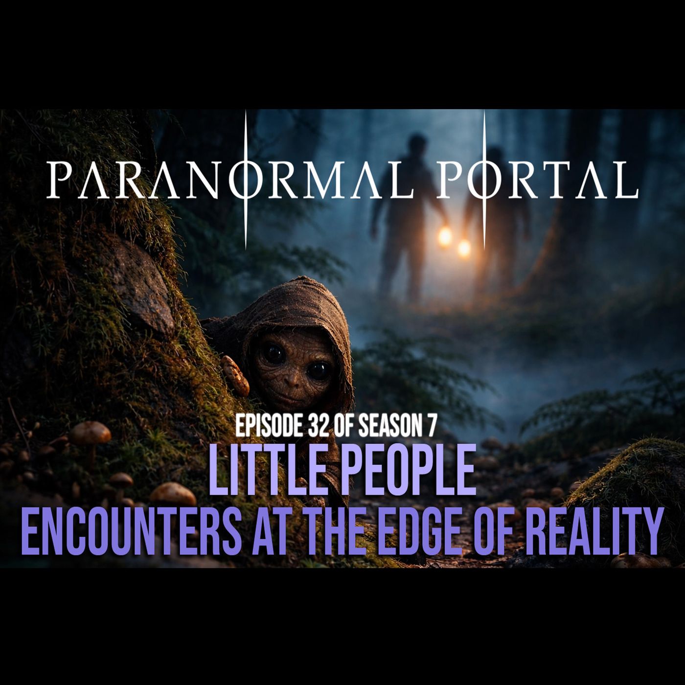 S7EP32 - Little People - Encounters at the Edge of Reality episode artwork