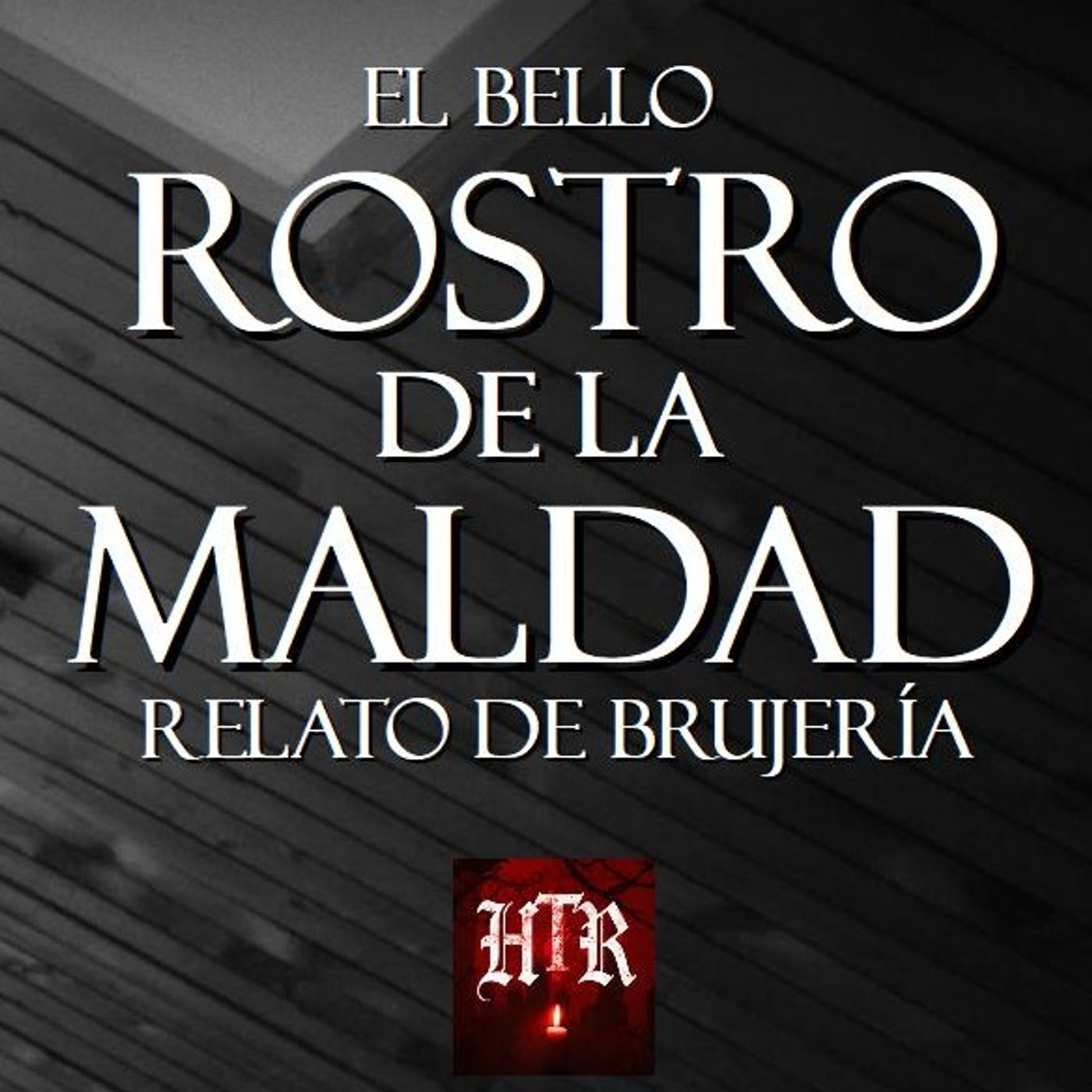 EL BELLO ROSTRO DE LA MALDAD, primera parte | RELATO DE BRUJERÍA | Historias de Terror Reales episode artwork