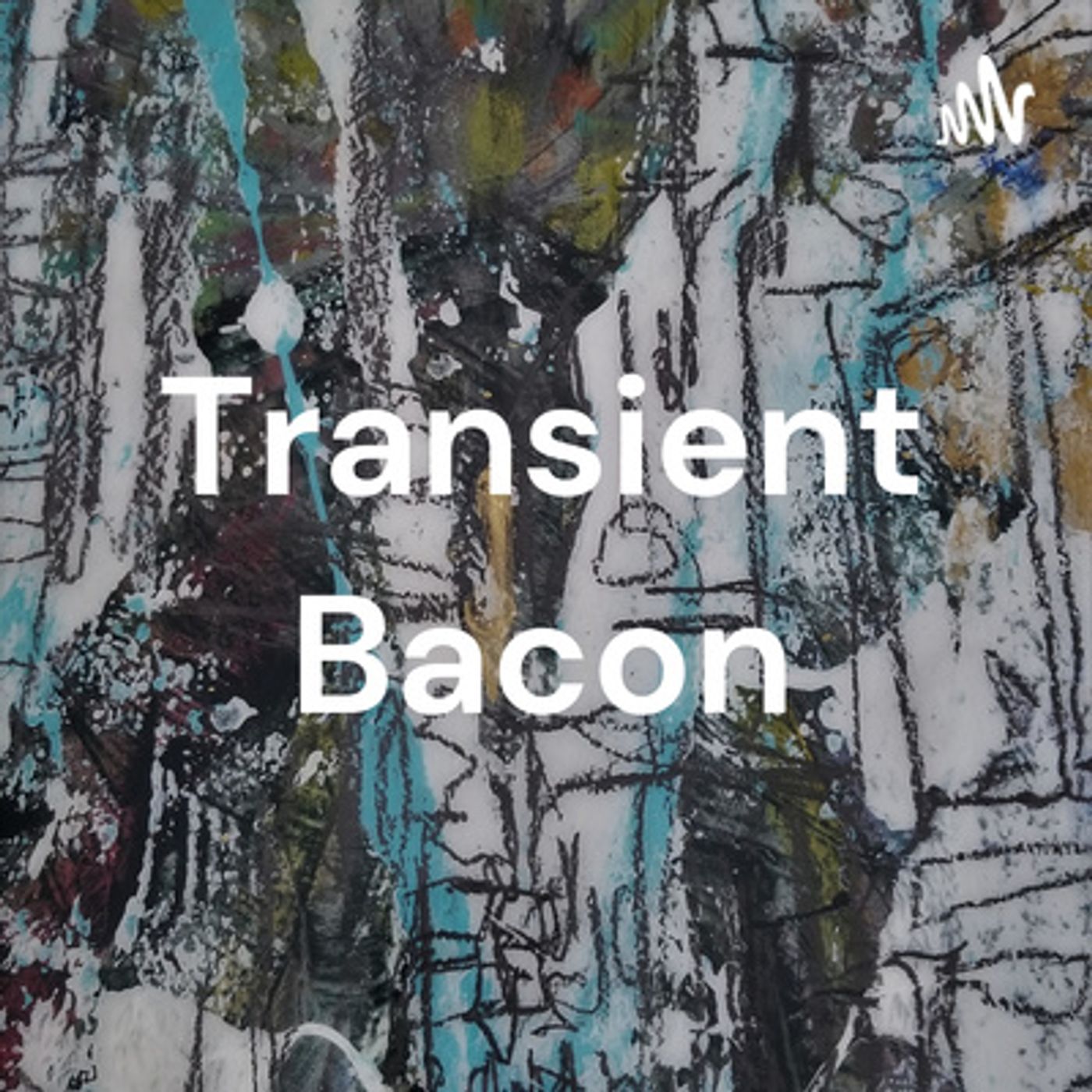 Transient Bacon Podcast