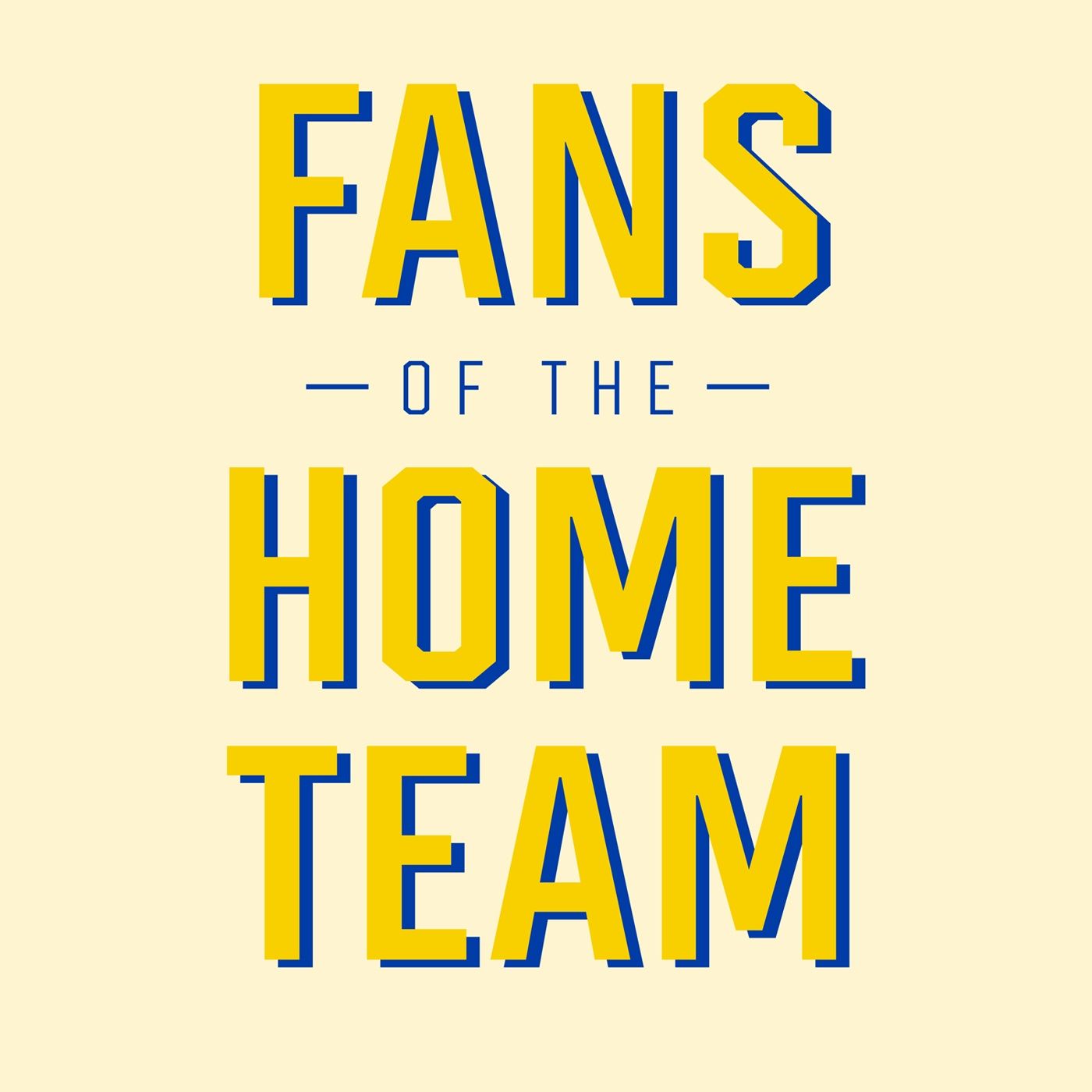 Fans of the Home Team Podcast