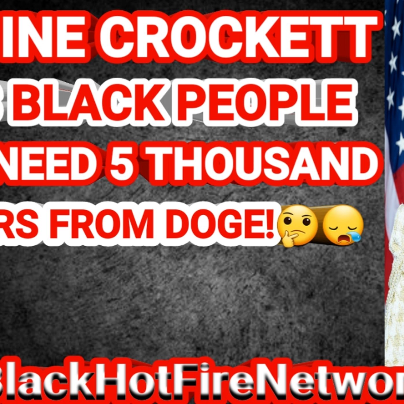 Jasmine Crockett Says That We Don't Need 5 Thousand Dollars From Doge! episode artwork