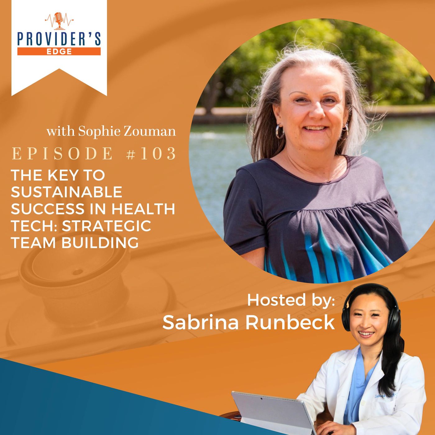 The Key to Sustainable Success in Health Tech: Strategic Team Building with Sophie Zollman, Ep 103
