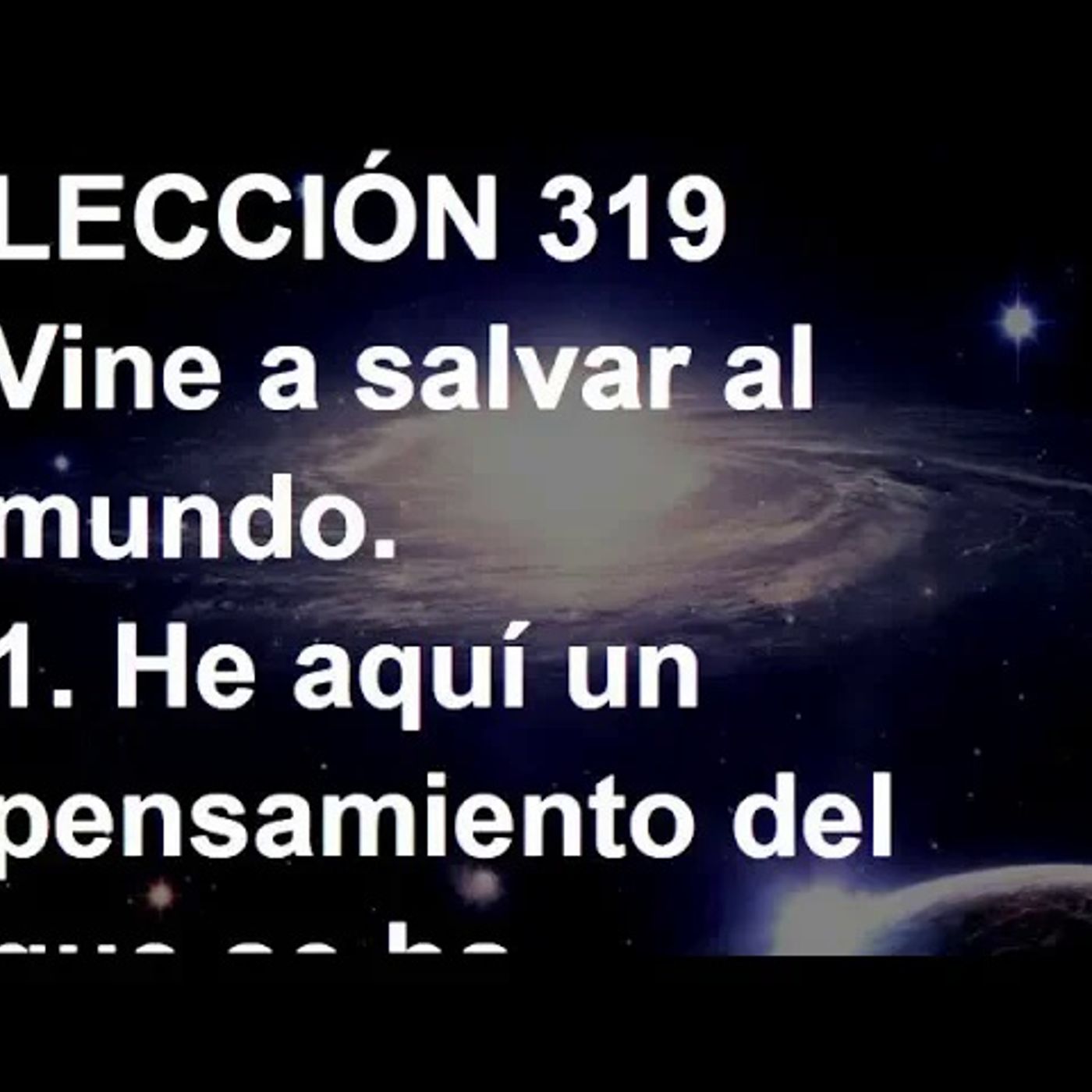 LECCIÓN 319 - Libro de Ejercicios. Un Curso de Milagros (Audiolibro) episode artwork