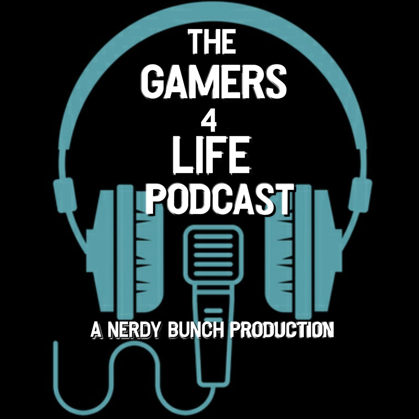 The Gamers 4 Life Podcast