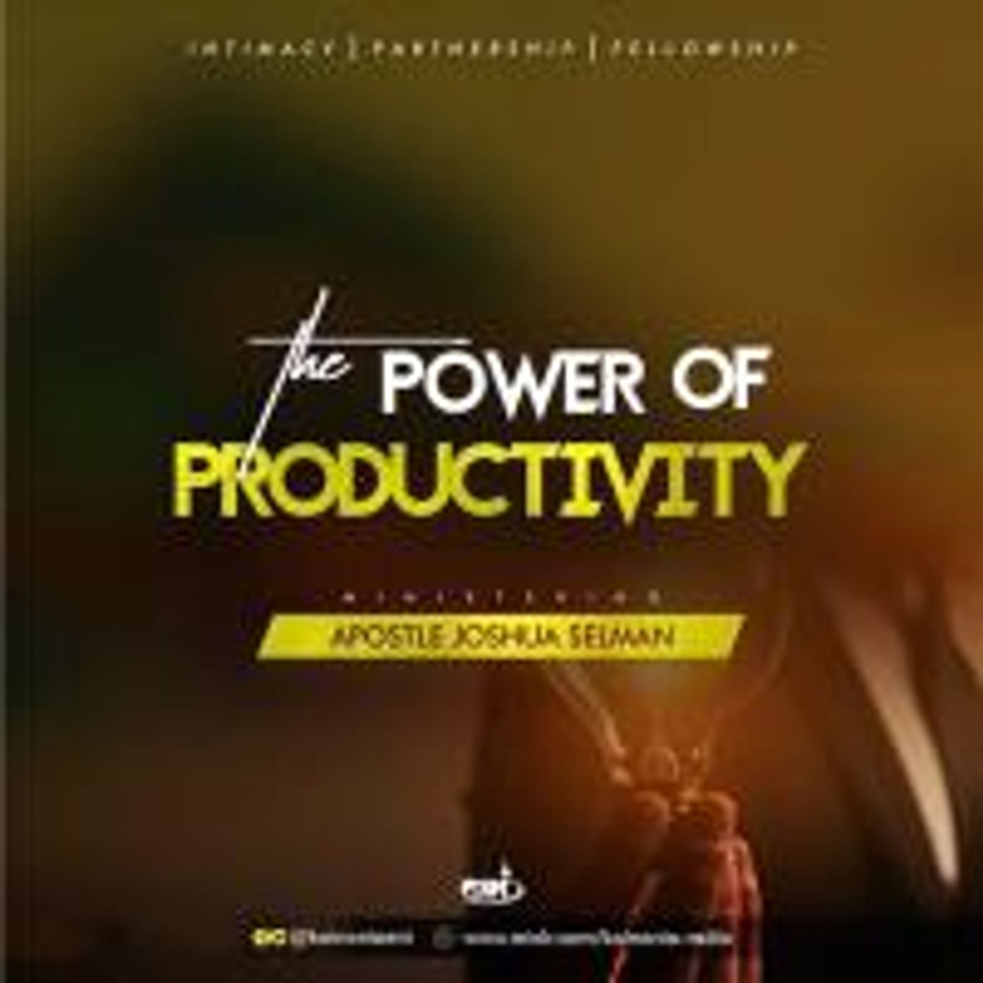 The Power of Productivity Apostle Joshua Selman