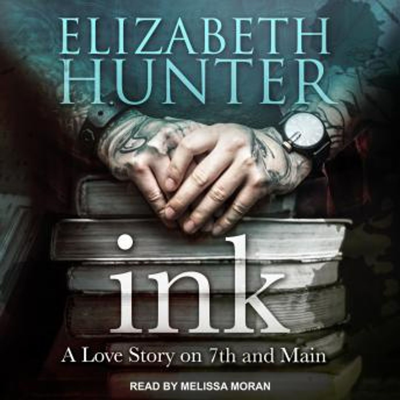 INK: A Love Story on 7th and Main by Elizabeth Hunter episode artwork