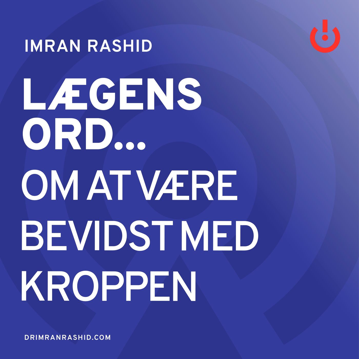 Lægens ord... med Imran Rashid