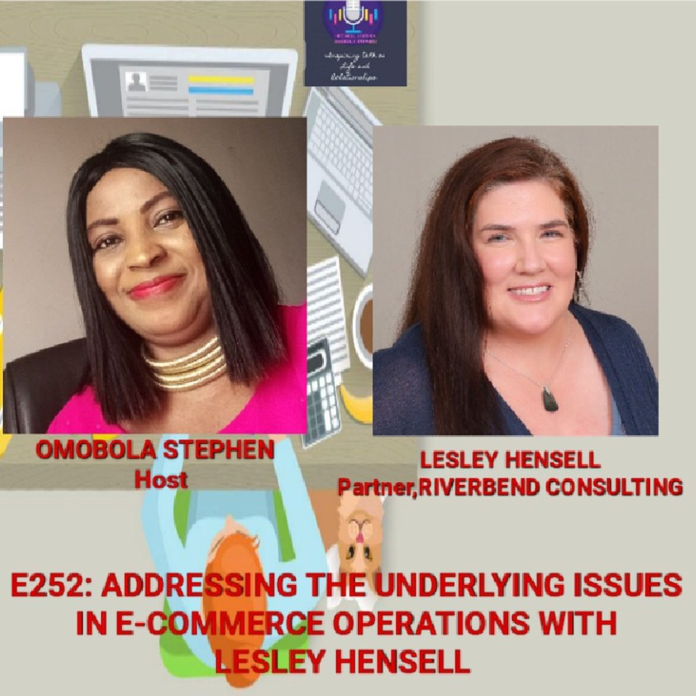 E252: Addressing The Underlying Business Issues In E-commerce Operations With Lesley Hensell