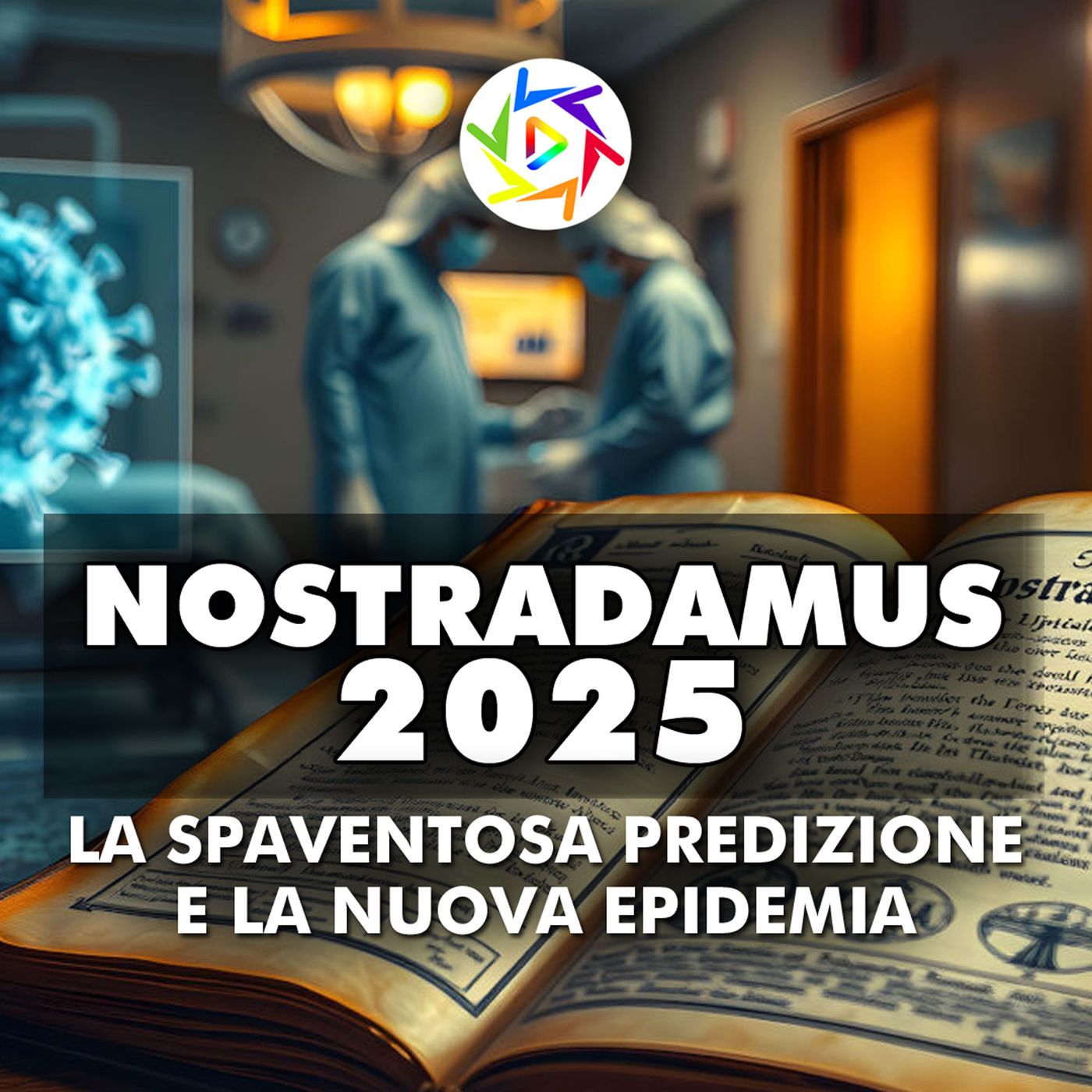 NOSTRADAMUS, LA SPAVENTOSA PREDIZIONE: Il 2025 Segnato da una Nuova Epidemia?