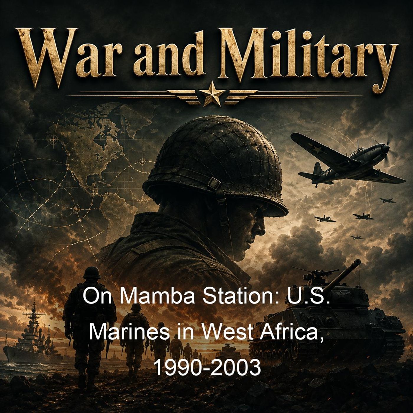 On Mamba Station: U.S. Marines in West Africa, 1990-2003