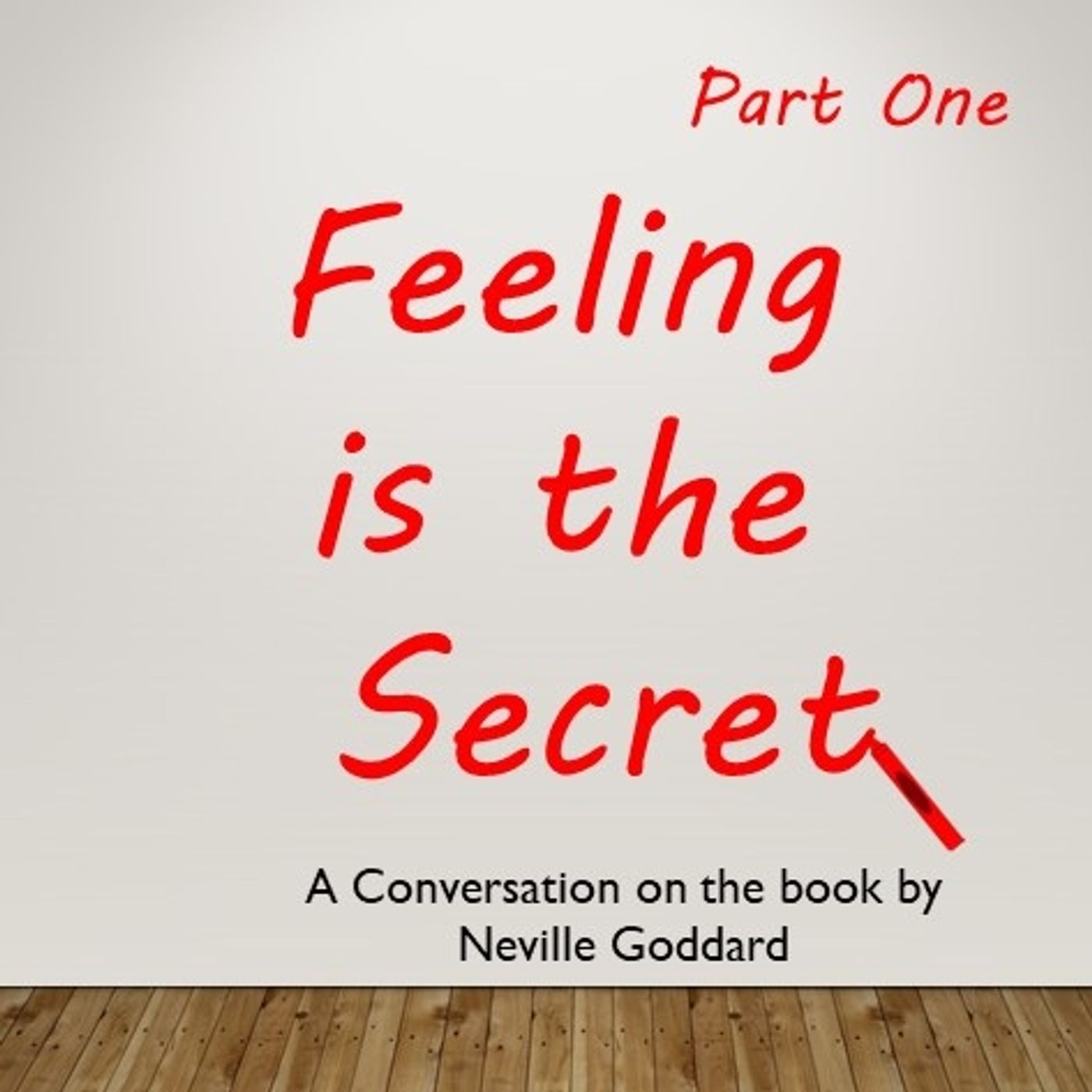 Neville Goddard - Feeling is the Secret - A Conversation - Part One
