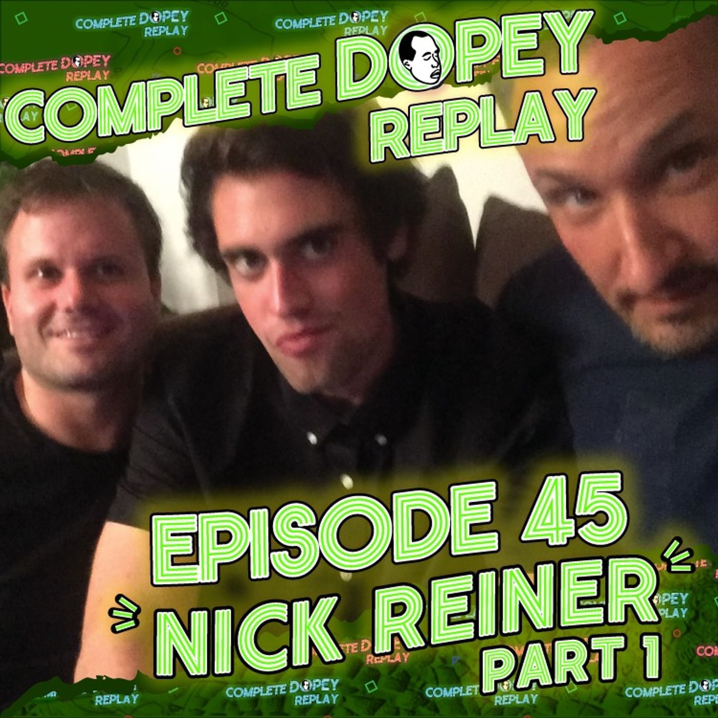 Dopey Total Replay #45: Nick Reiner’s First Dopey Interview: 18 Rehabs, Harm Reduction, a GHB Overdose & Alina Lodge episode artwork