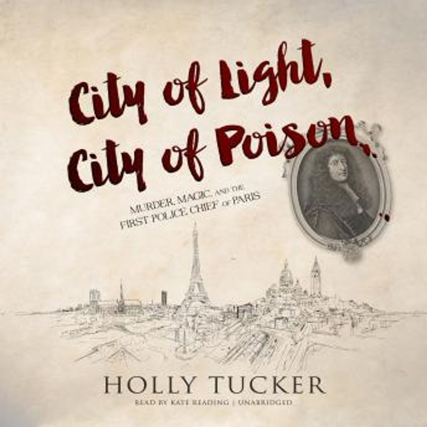 City of Light, City of Poison: Murder, Magic, and the First Police Chief of Paris by Holly Tucker episode artwork