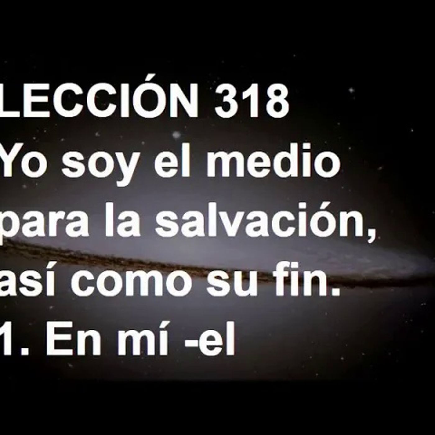 LECCIÓN 318 - Libro de Ejercicios. Un Curso de Milagros (Audiolibro) episode artwork