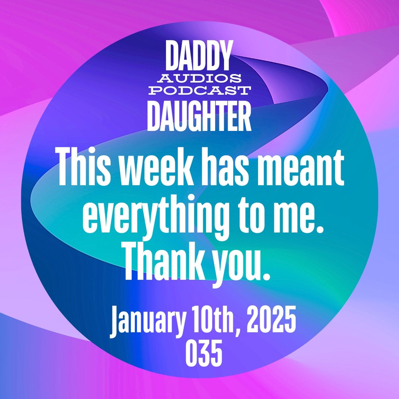 This week has meant so much. Thank you - 035 episode artwork