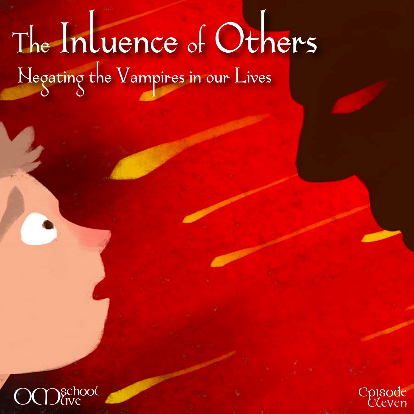 OM 011 - The Influence of Others - Negating the Vampires in our Lives episode artwork