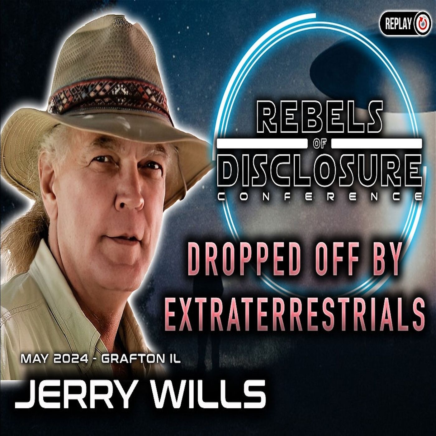 DROPPED OFF BY EXTRATERRESTRIALS | JERRY WILLS - REBELS OF DISCLOSURE 2024