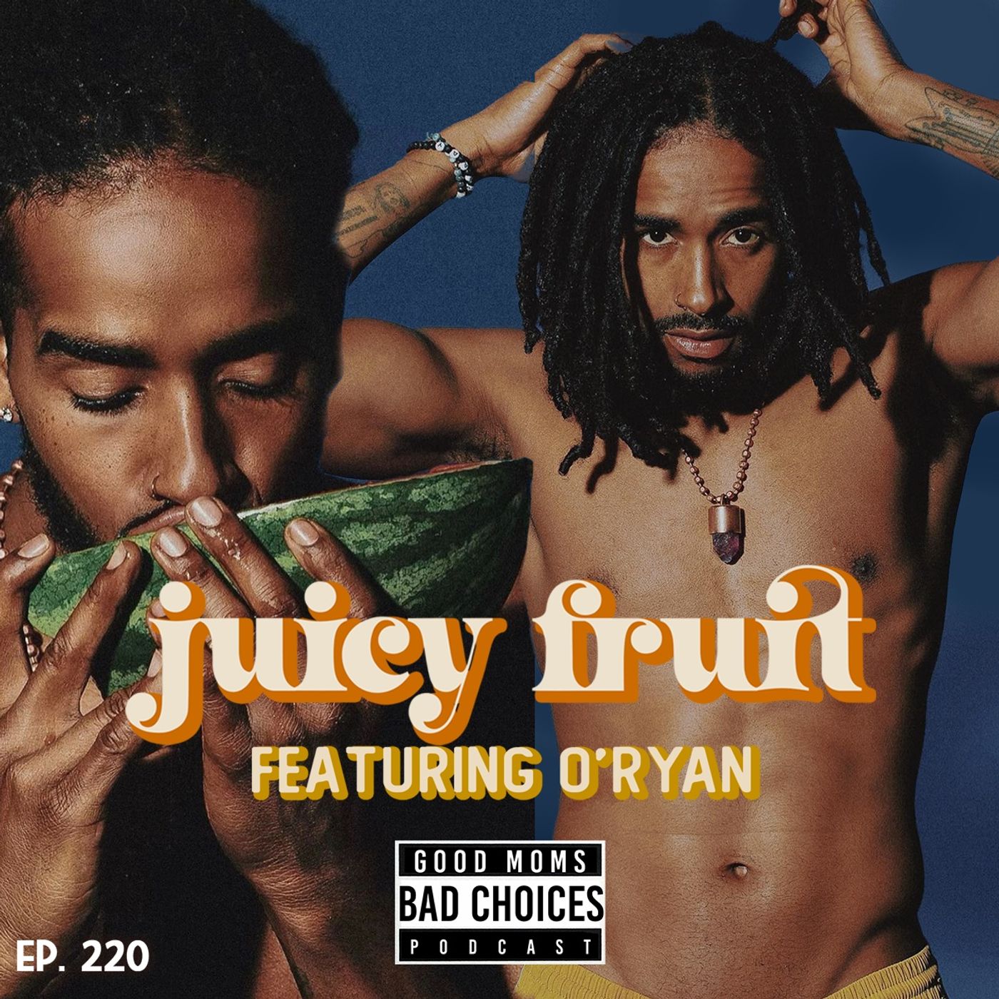 Juicy Fruit Feat. O'Ryan