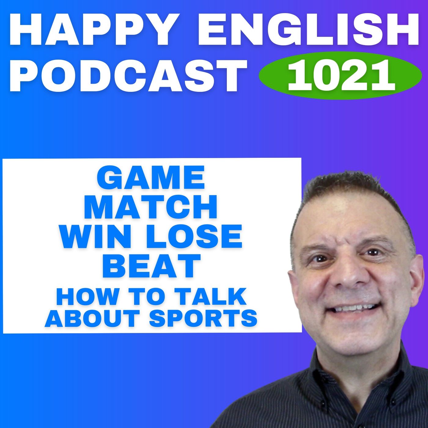 1021 - Win, Lose, Beat - How to Talk About Sports in English 1021 - Win, Lose, Beat - How to Talk About Sports in English