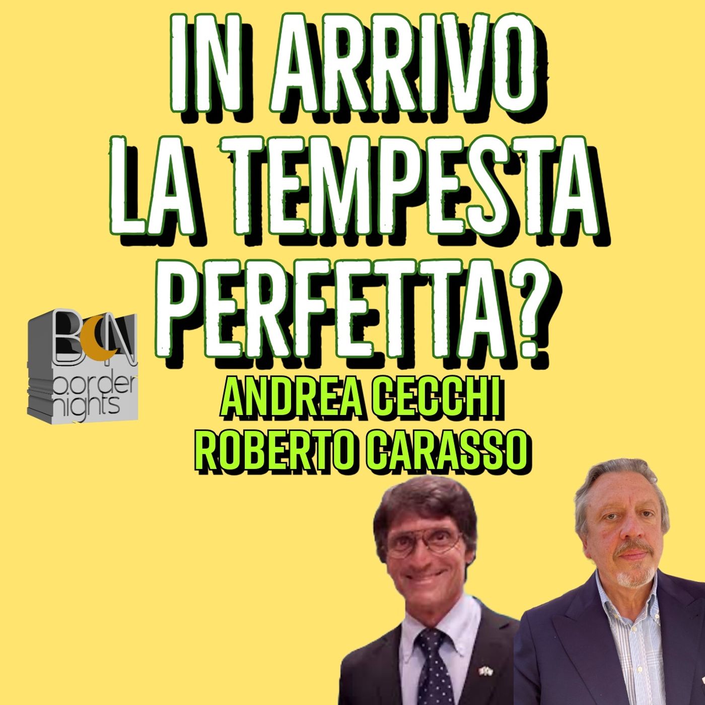 IN ARRIVO LA TEMPESTA PERFETTA? - ANDREA CECCHI con ROBERTO CARASSO
