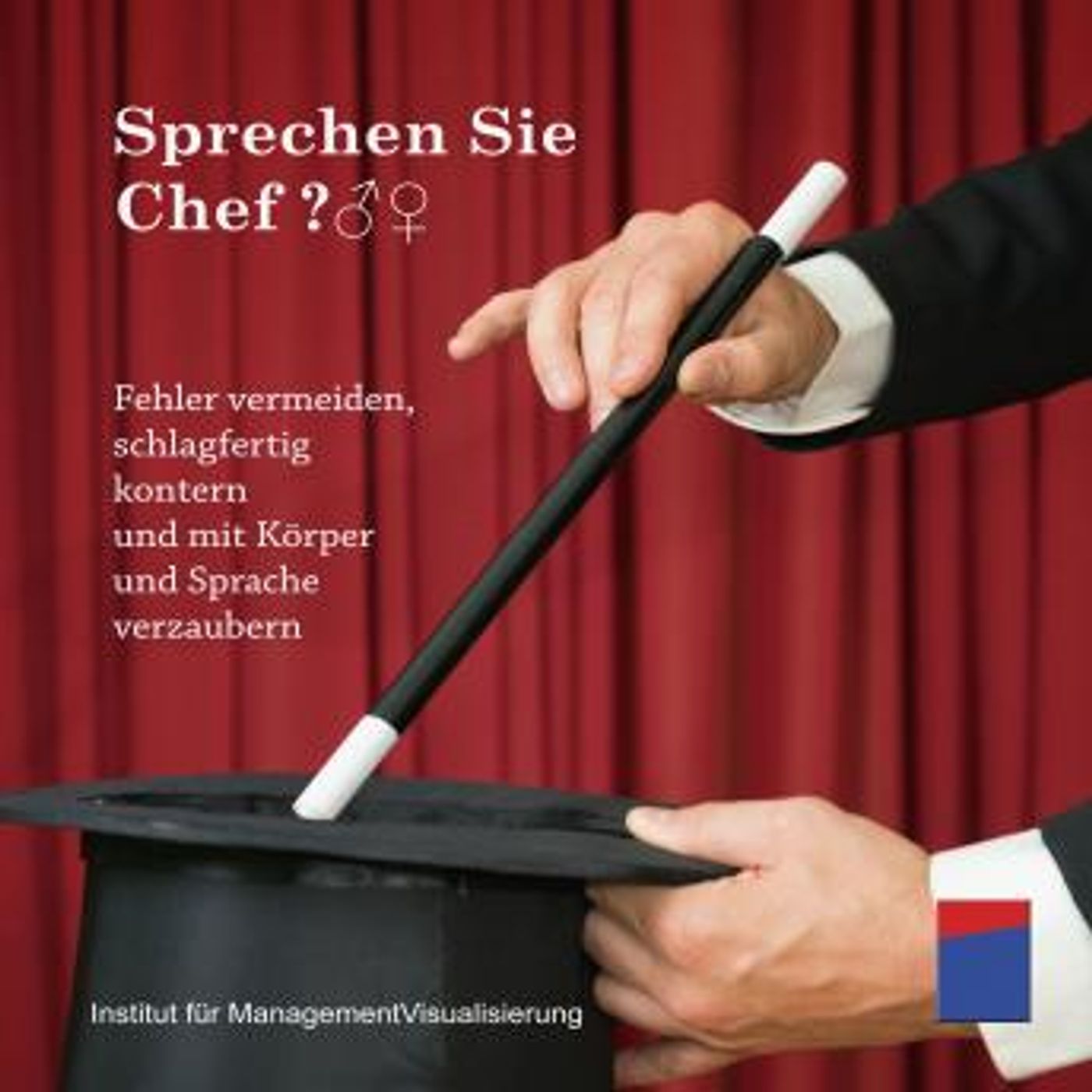 [German] - Sprechen Sie Chef?: Fehler vermeiden, schlagfertig kontern und mit Körper und Sprache verzaubern by Alexander Hecht episode artwork