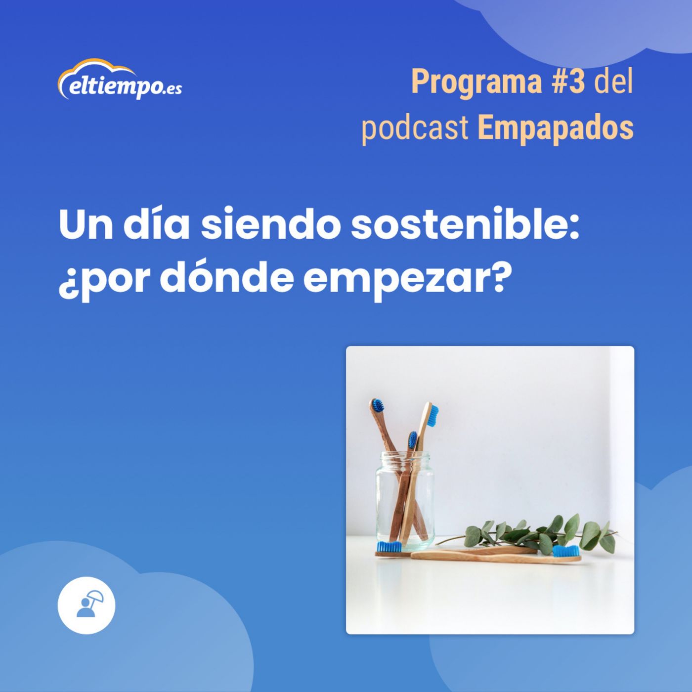 Empapados. El podcast de Eltiempo.es