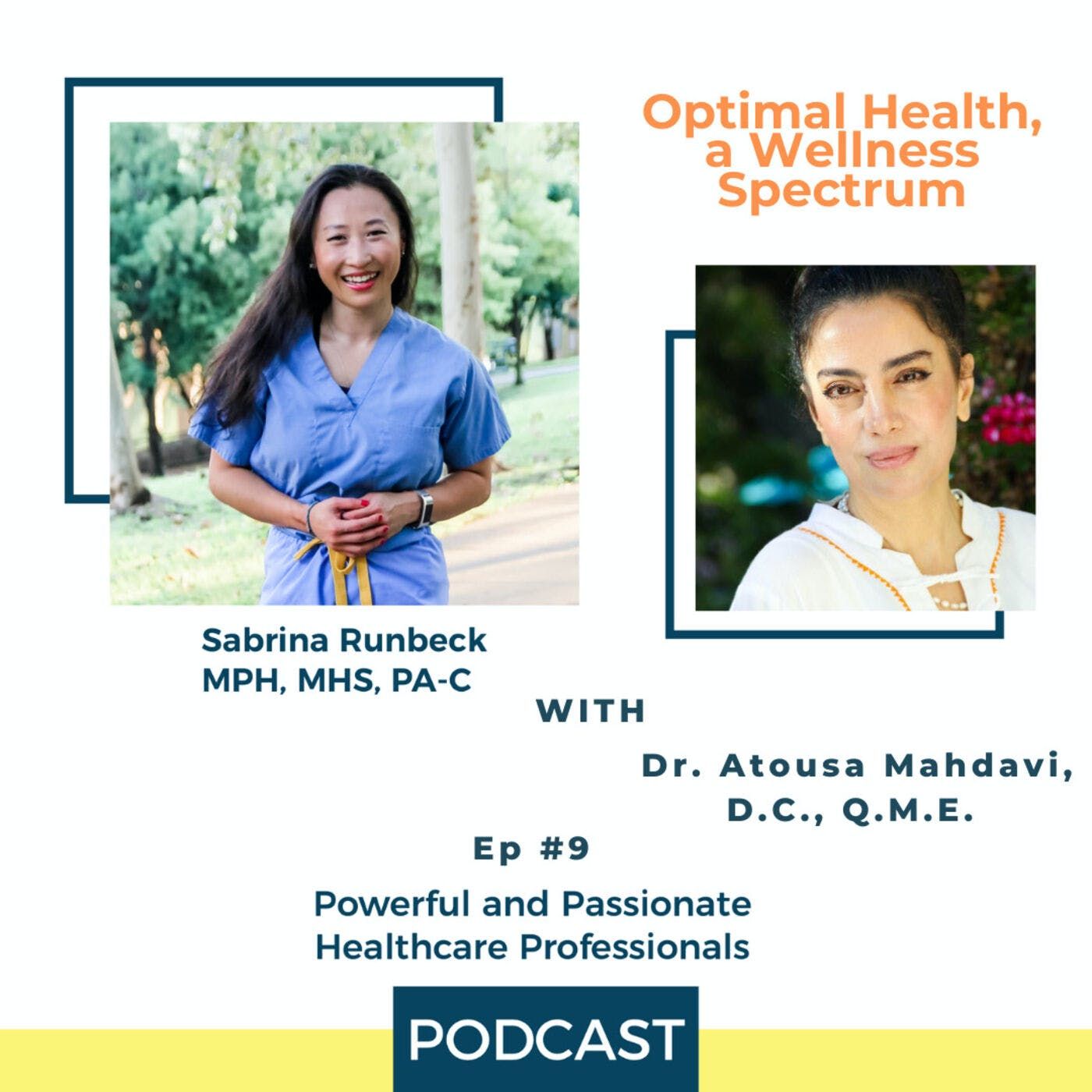 Ep 9 - Optimal Health, a Wellness Spectrum with Dr. Atousa Mahdavi