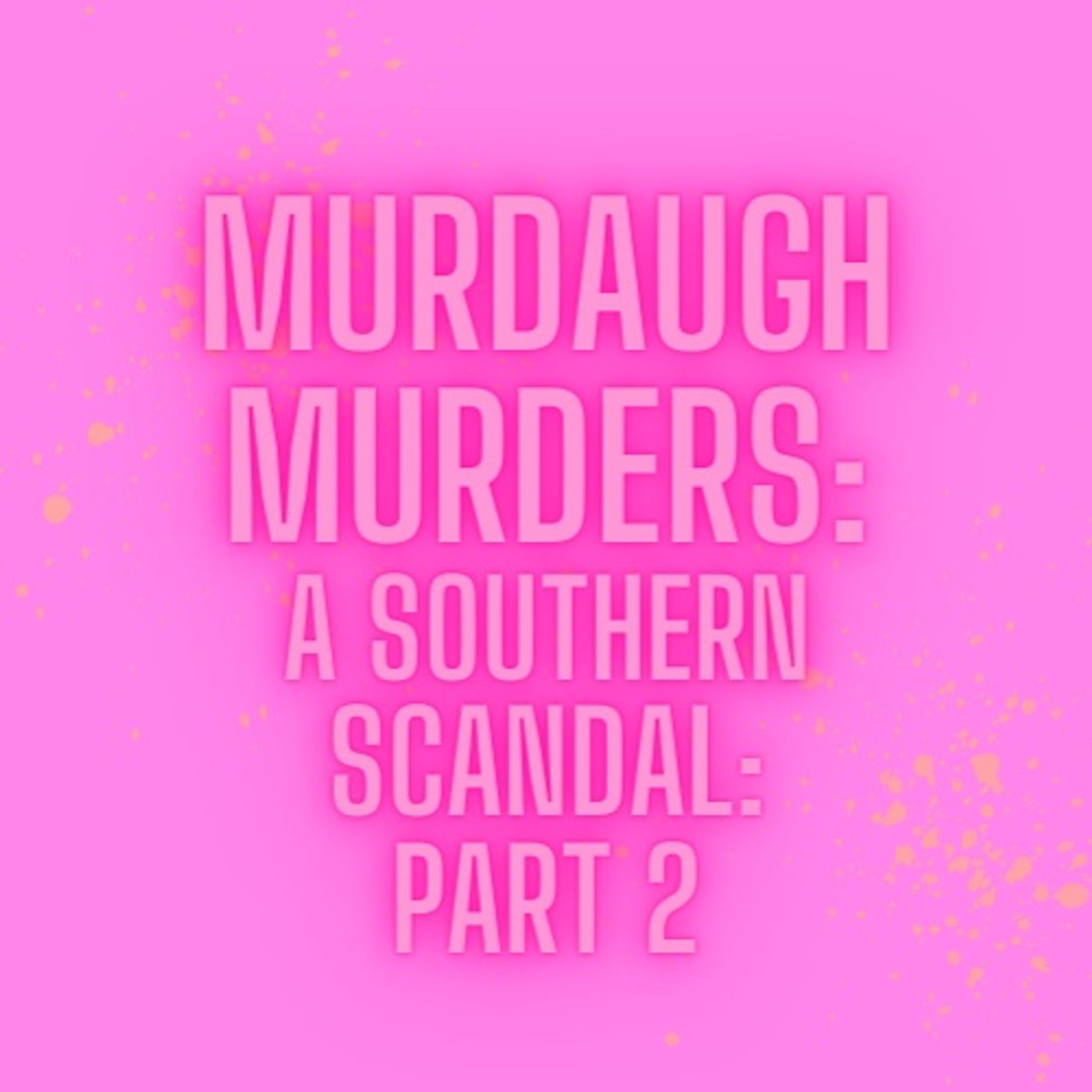 Murdaugh Murders: Part 2 Murdaugh Murders: Part 2