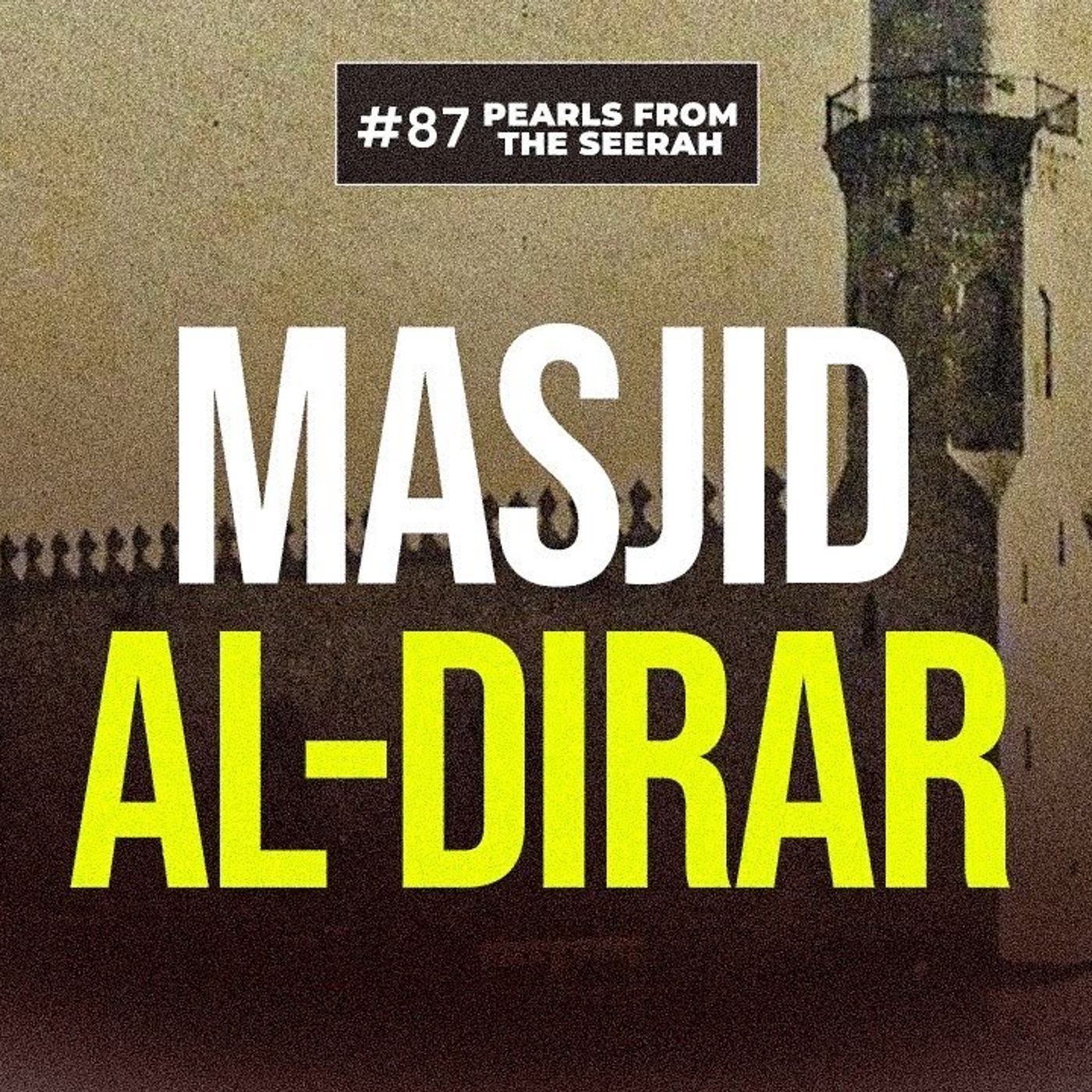 Pearls from the Seerah (87): Masjid Dhirar episode artwork