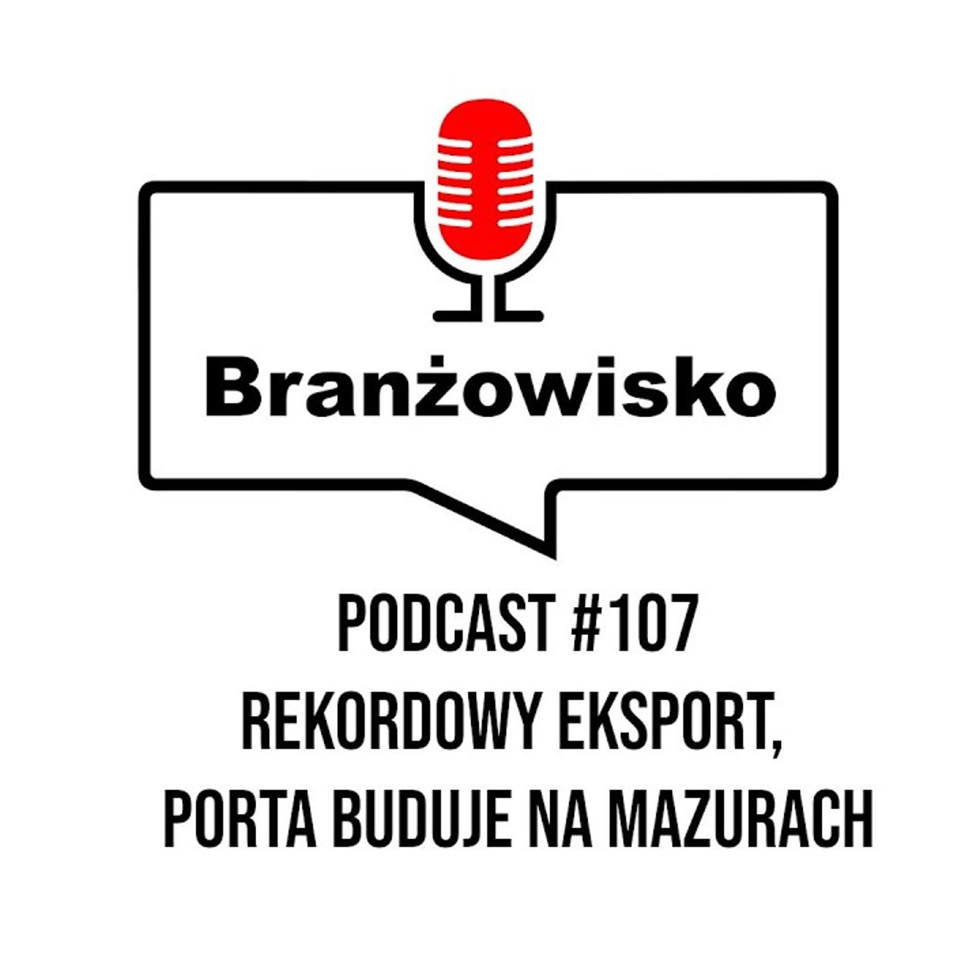 Branżowisko #107 - Rekordowy eksport. Porta buduje na Mazurach episode artwork