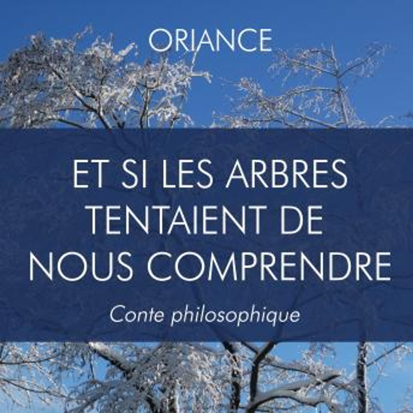 [French] - Et si les arbres tentaient de nous comprendre: Conte Philosophique by Ginette Thomas episode artwork