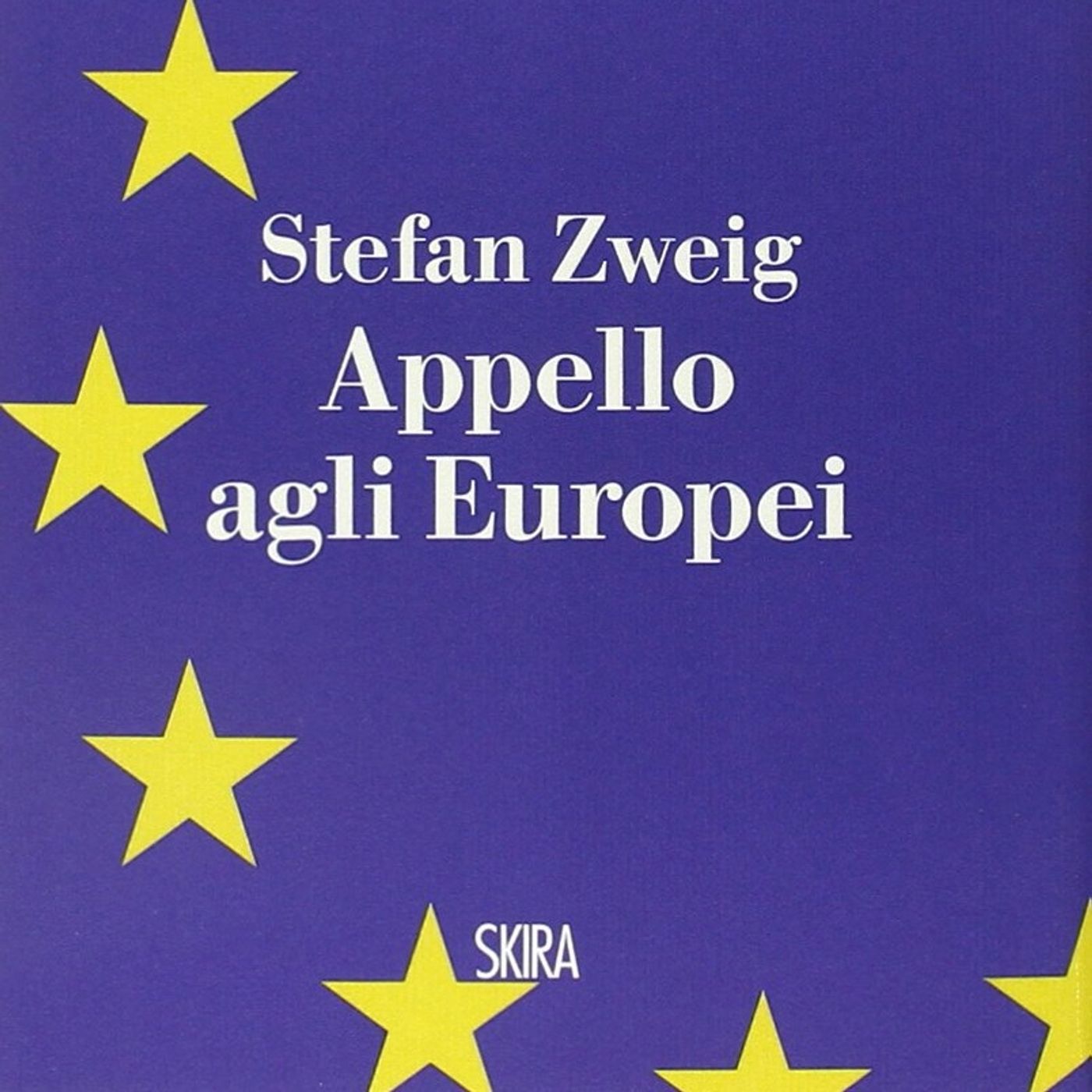 LETTURE E RILETTURE - Stefan Zweig "Appello agli europei" (Scritti 1916-1934)