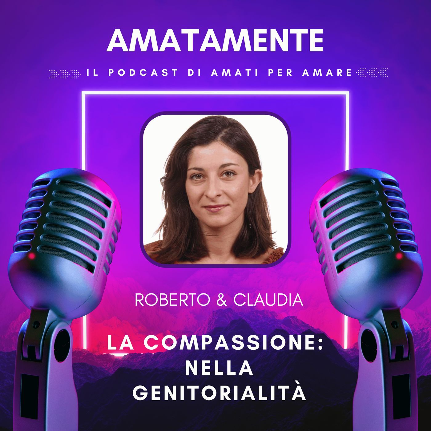 AmataMente il podcast di Amati per Amare