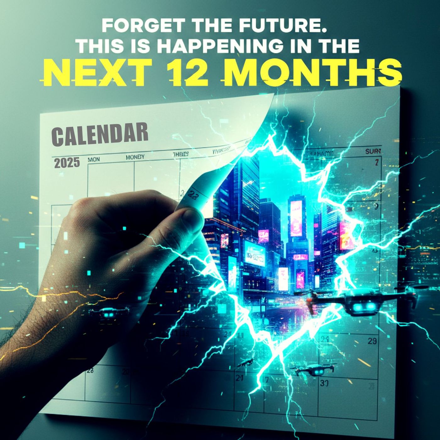 Forget the Future. This is Happening in the Next 12 Months. episode artwork