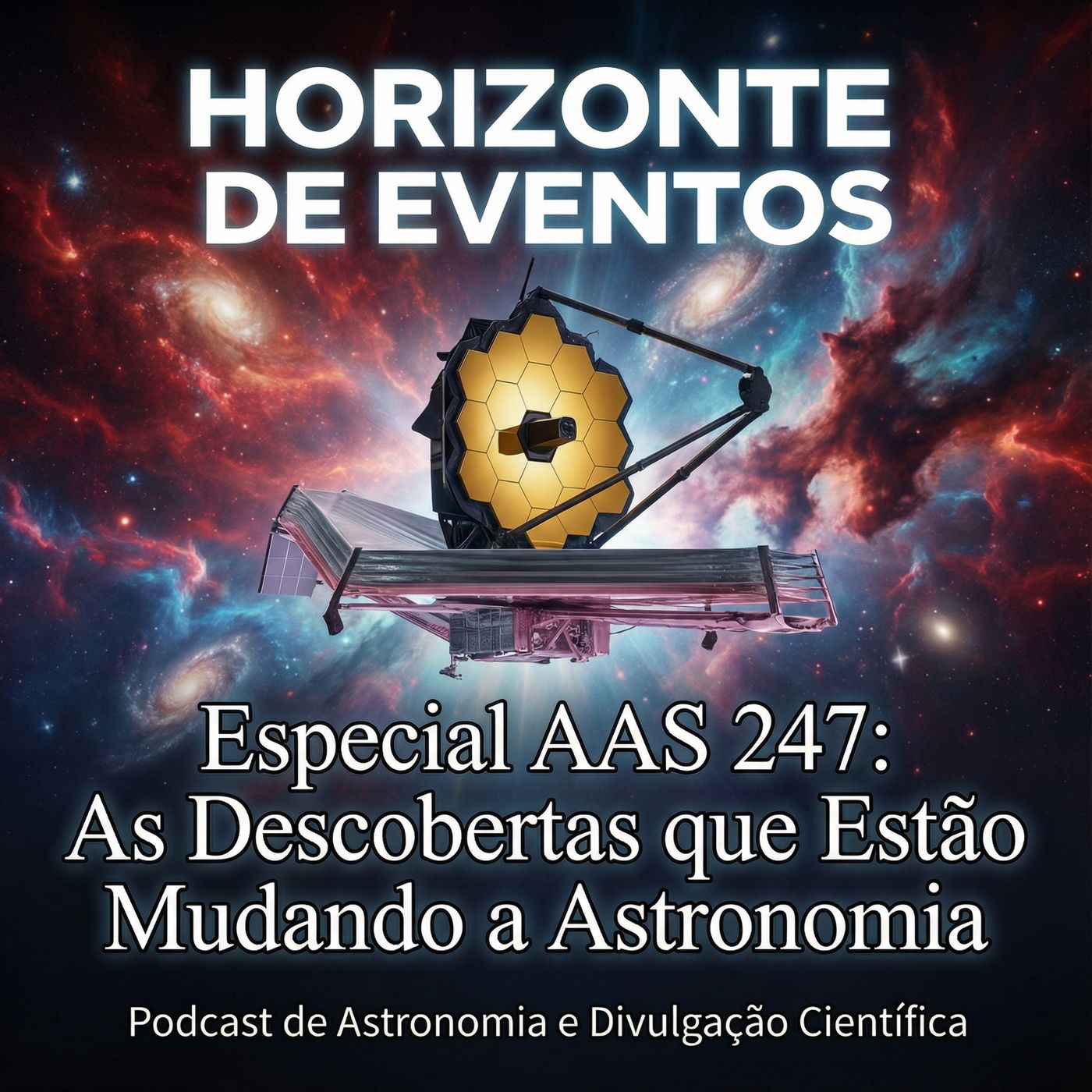 Horizonte de Eventos - Episodio 84 - Especial AAS 247 - As Descobertas Que Estão Mudando A Astronomia episode artwork