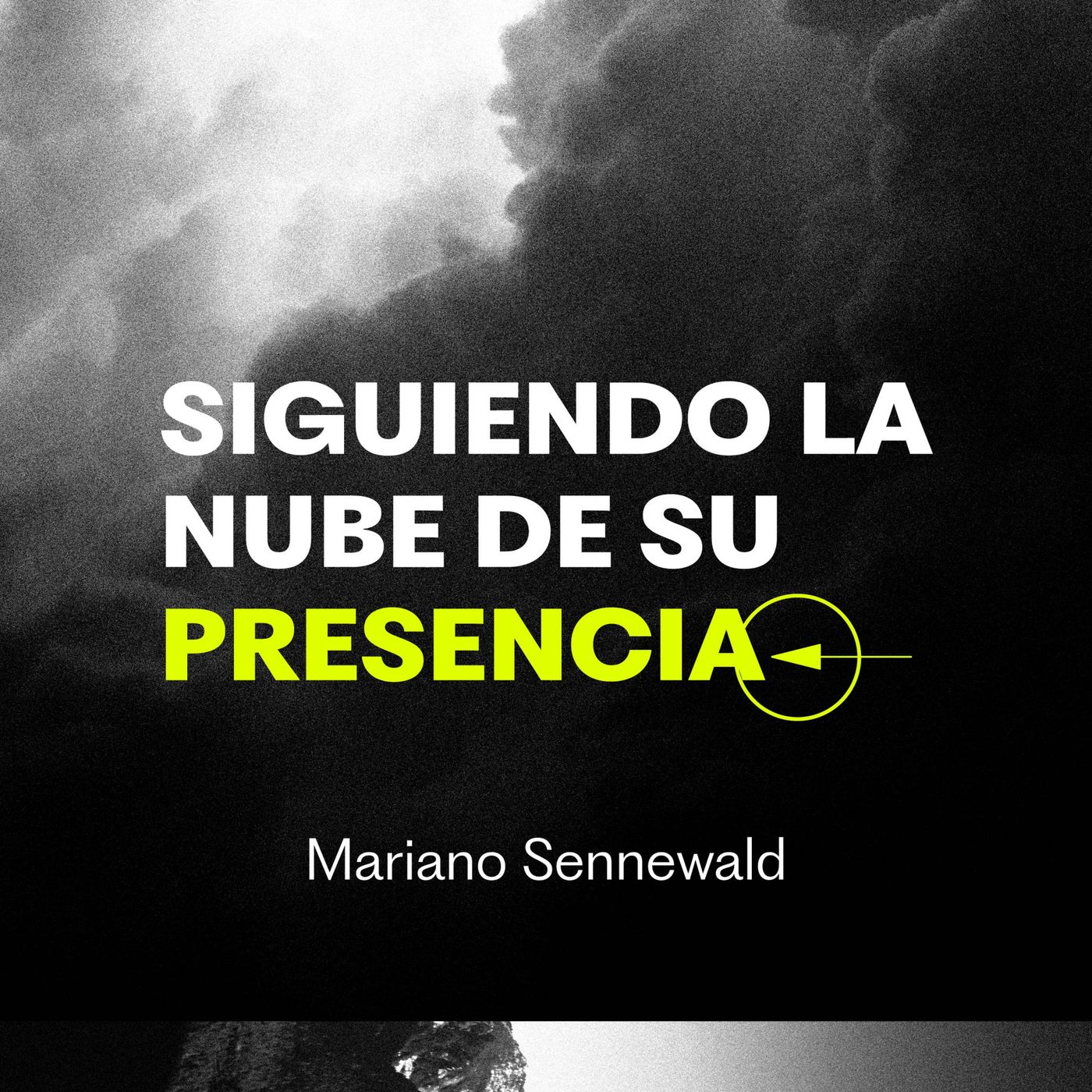 SIGUIENDO LA NUBE DE SU PRESENCIA - Mariano Sennewald | MiSion Podcast episode artwork