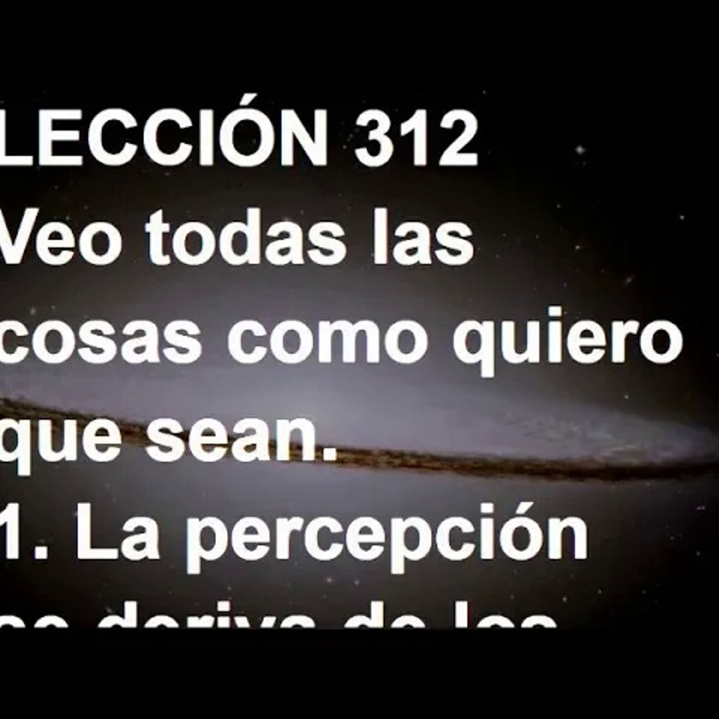 LECCIÓN 312 - Libro de Ejercicios. Un Curso de Milagros (Audiolibro) episode artwork