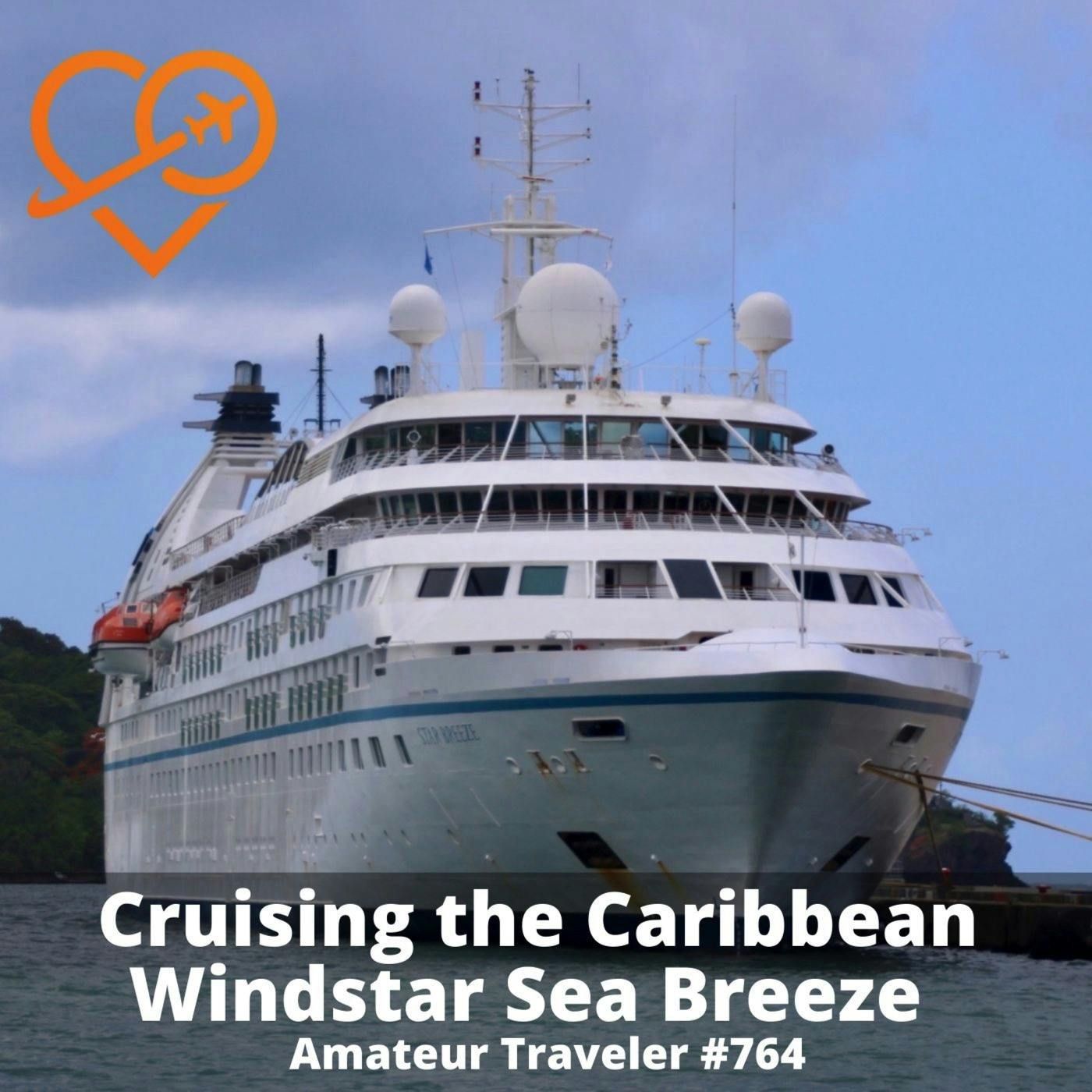 AT#764 - Sailing the Caribbean on the Windstar Star Breeze (Repeat) episode artwork