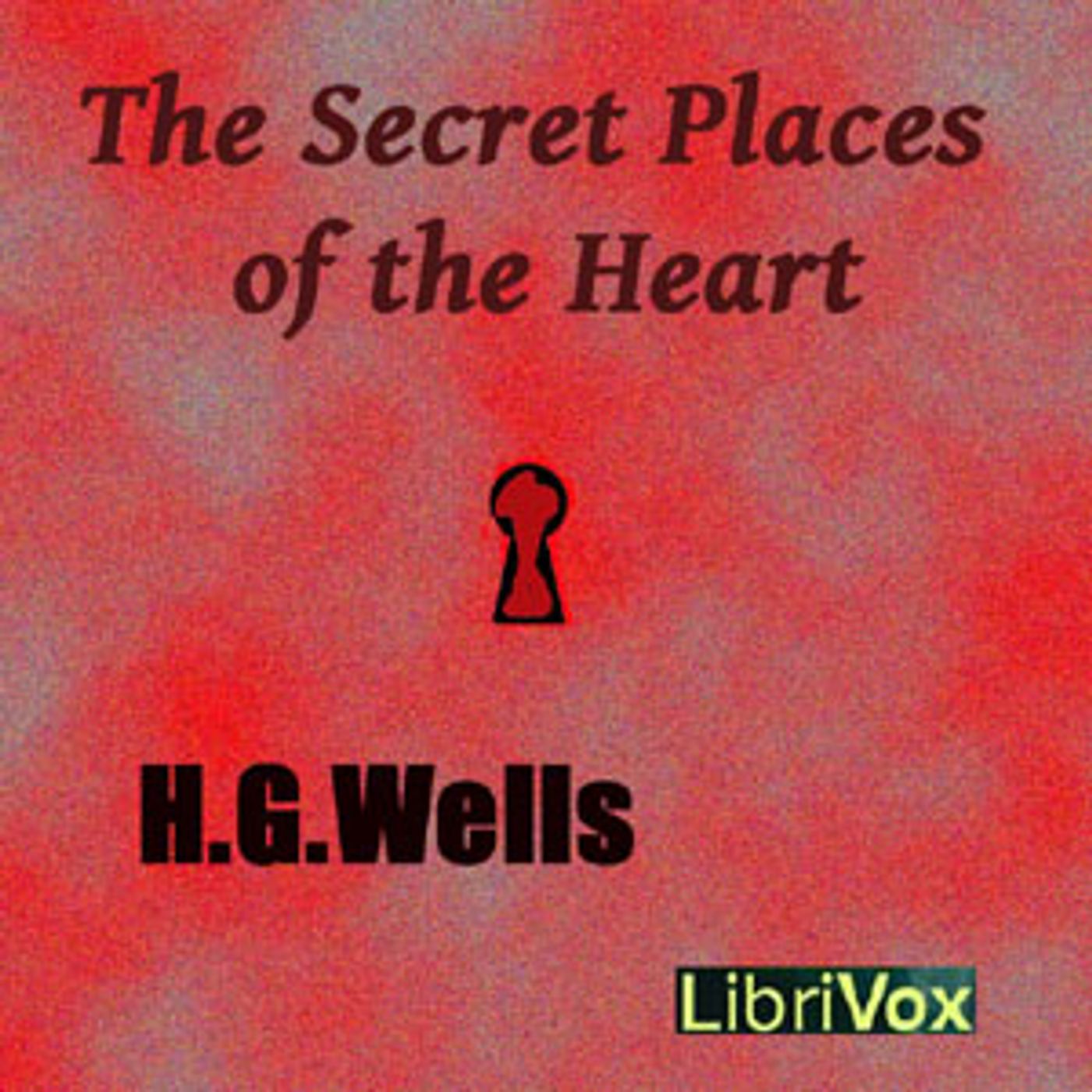 H. G. Wells, The Secret Places of the Heart
