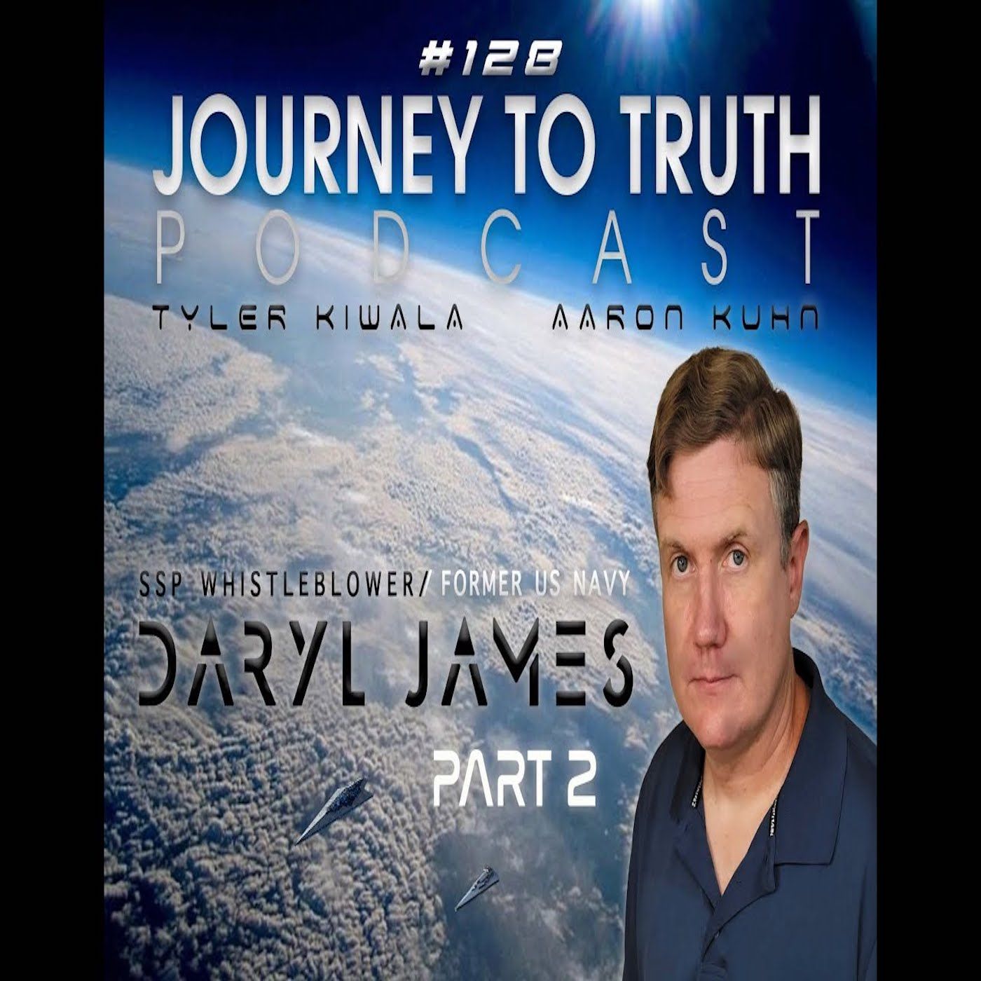 EP 128 - Former US Navy  Daryl James - SSP Testimony (PART 2)