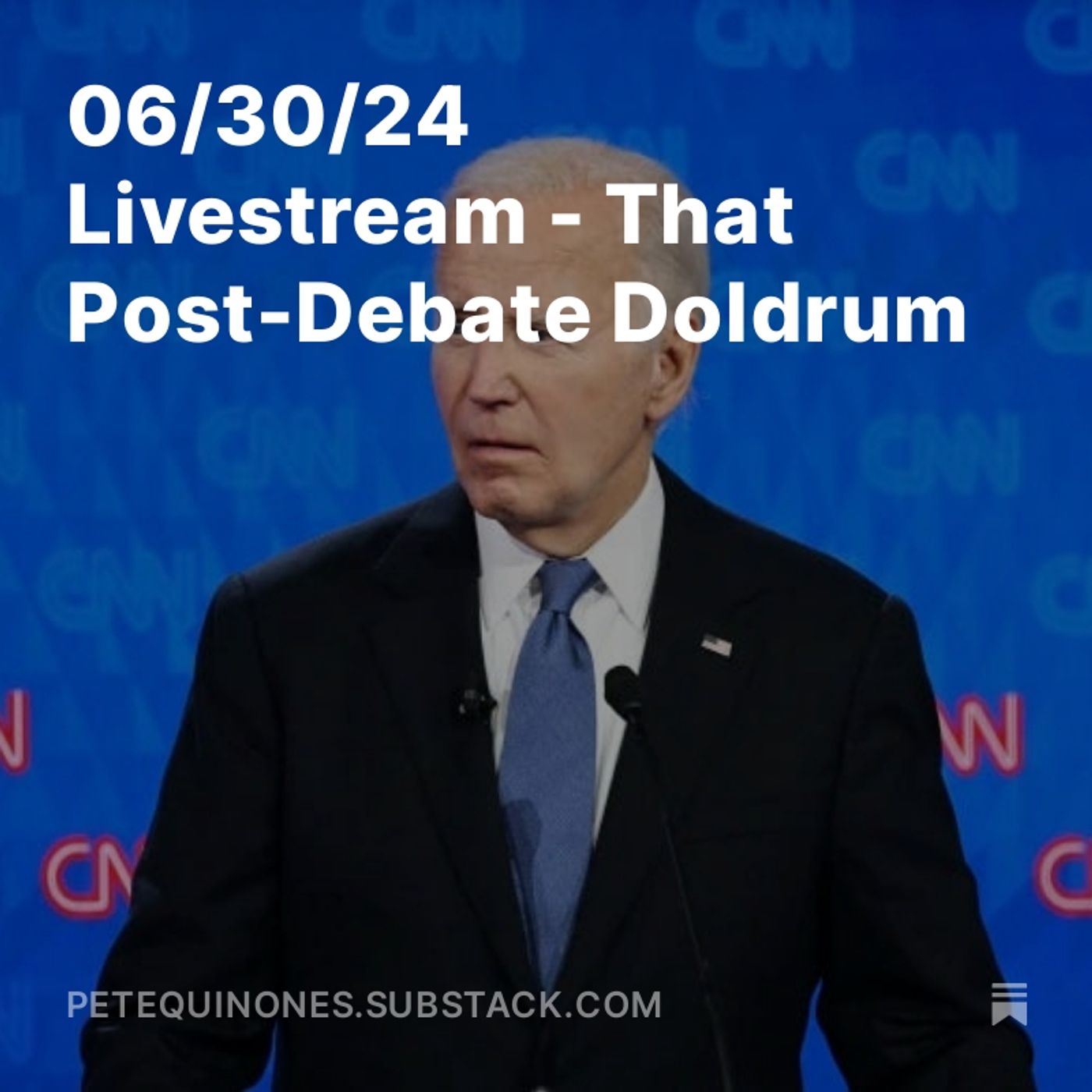 06/30/24 Livestream - That Post-Debate Doldrum